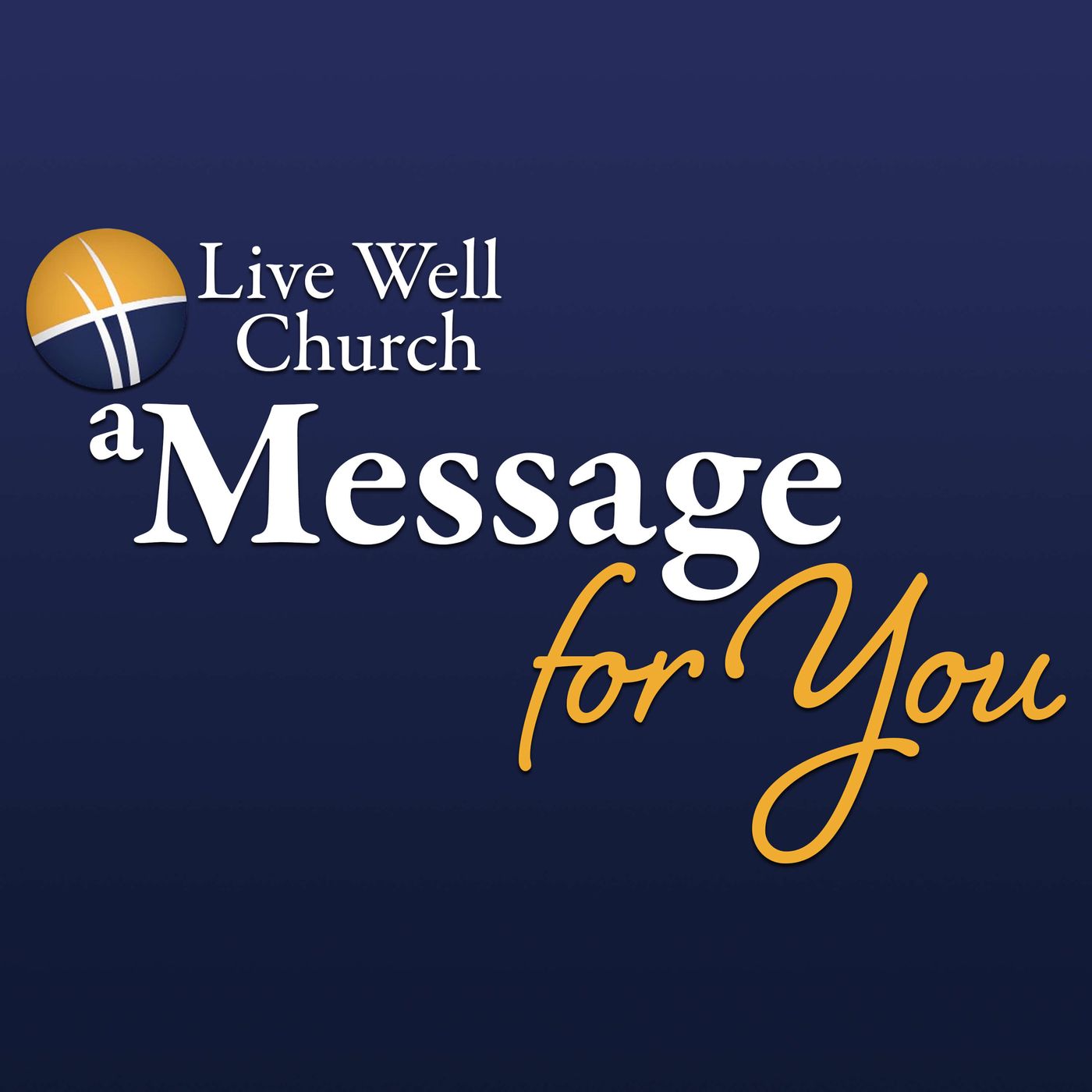 Live Well: A Message for You