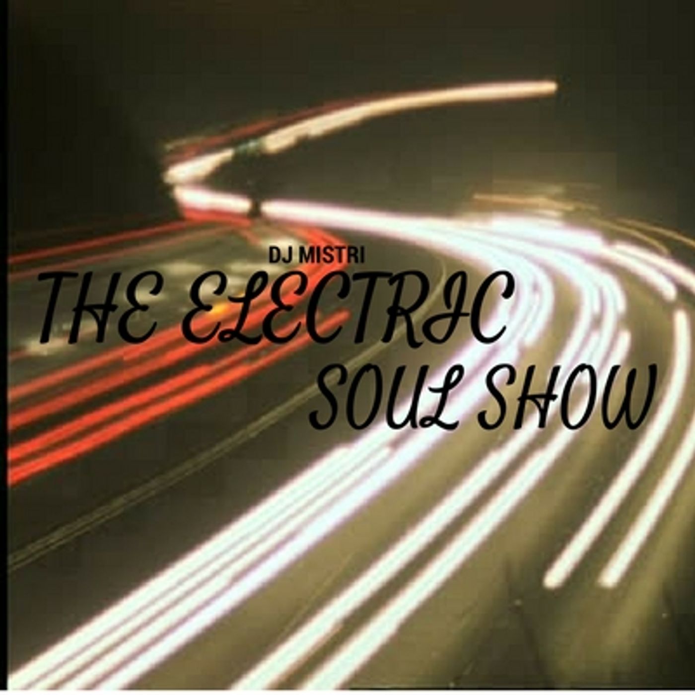The Electric Soul Show W/ DJ Mistri