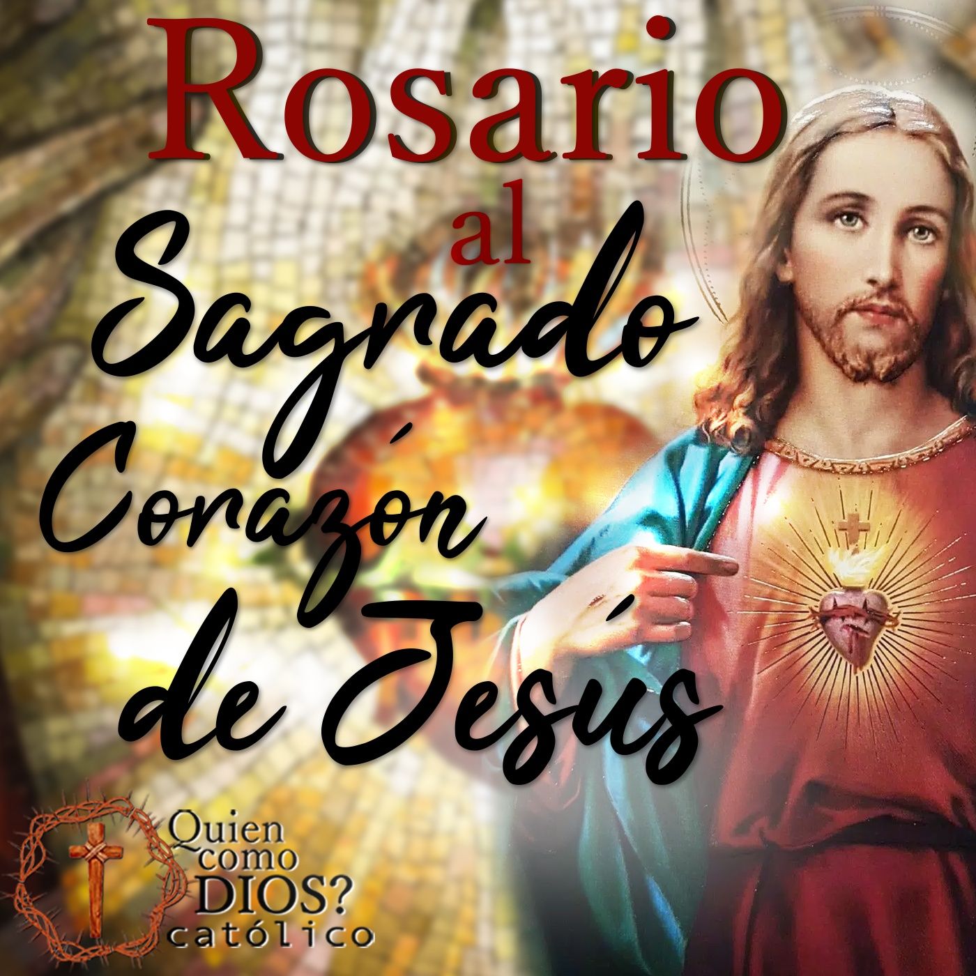 Rosario Al Sagrado Coraz N De Jes S Qui N Como Dios Cat Lico