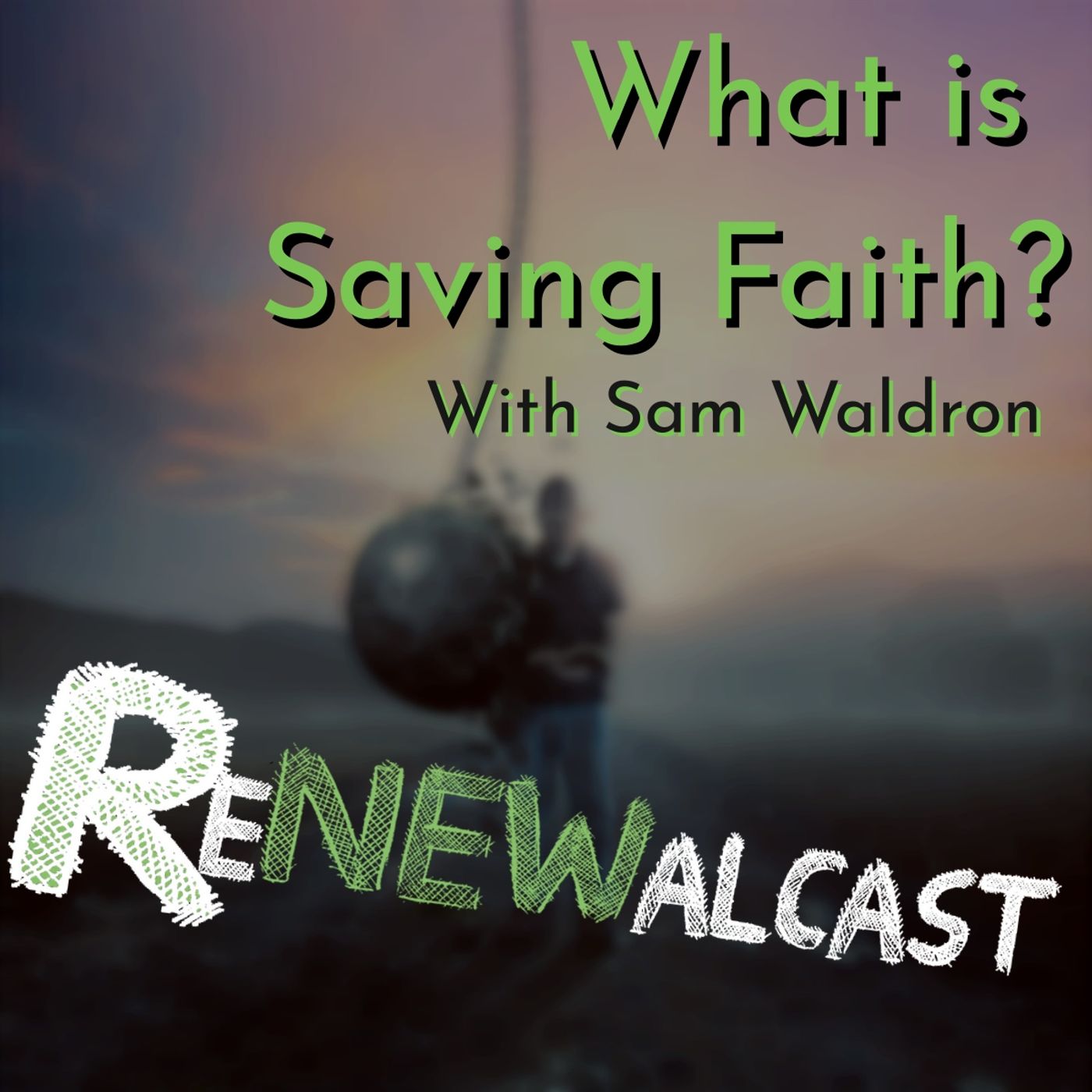 What is Saving Faith?  with Sam Waldron