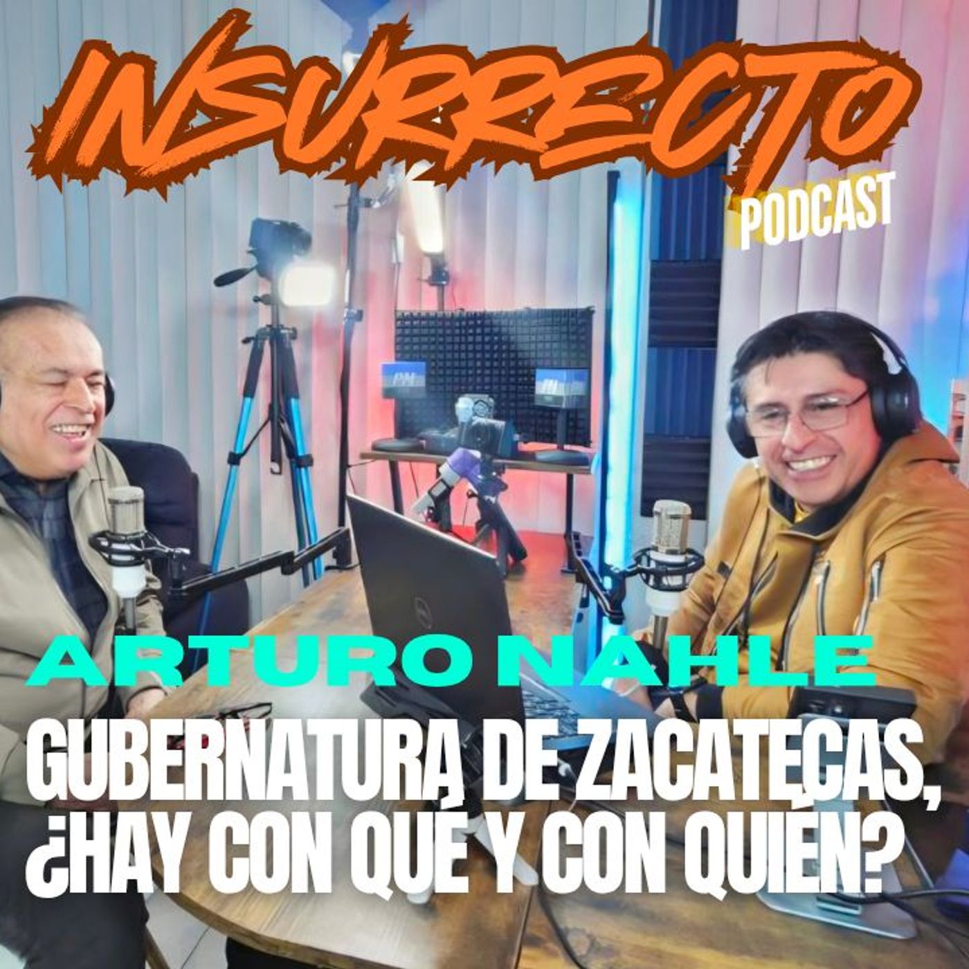  🔷️ INR 5T | EP8 - ⭕️ Arturo Nahle - Gubernatura de #Zacatecas, ¿hay con qué y con quién?