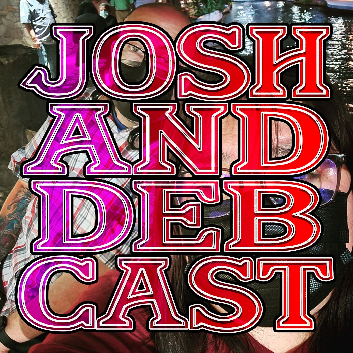 JoshandDebcast