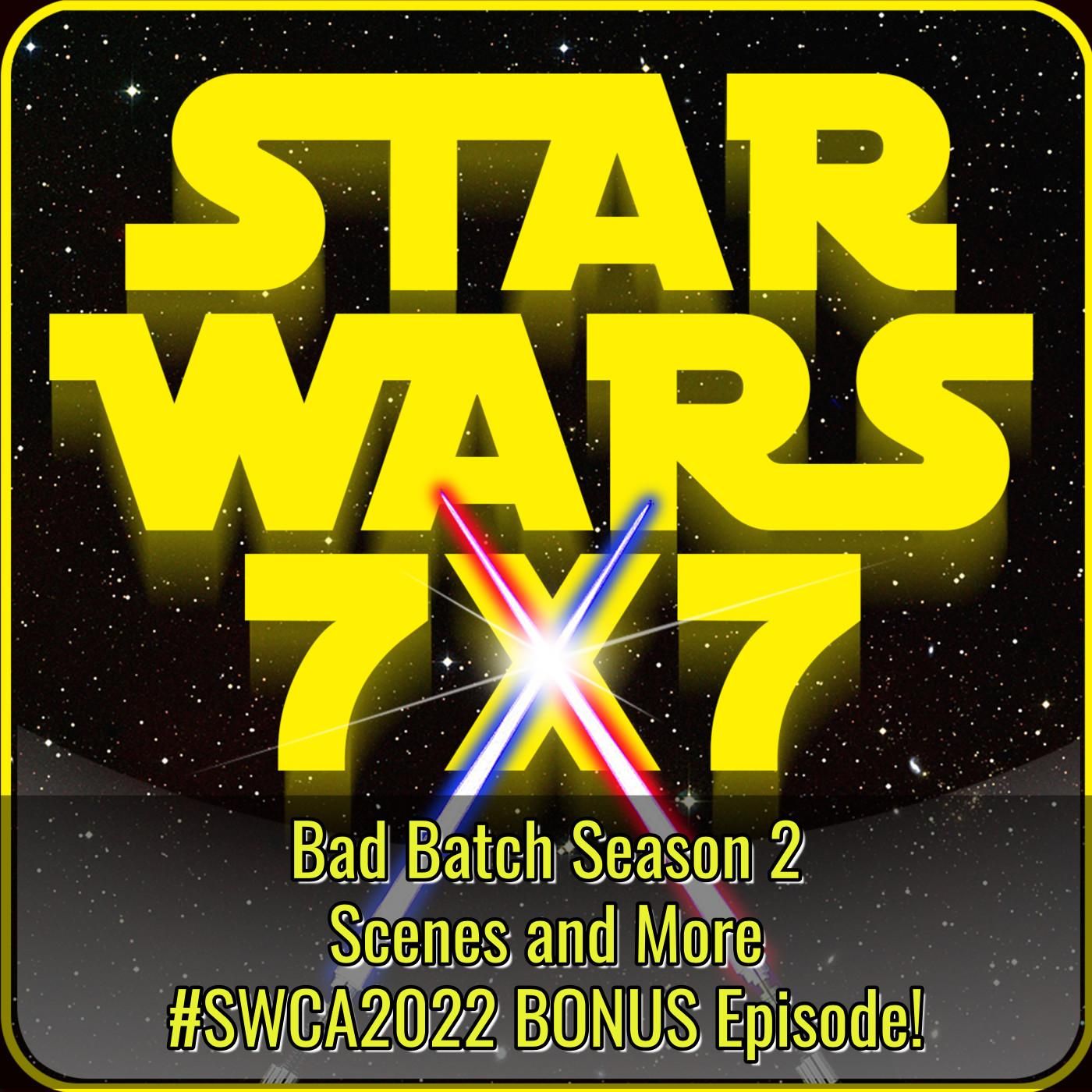 Bonus Bad Batch Season 2 Scenes and More | #SWCA2022 BONUS Episode! episode artwork