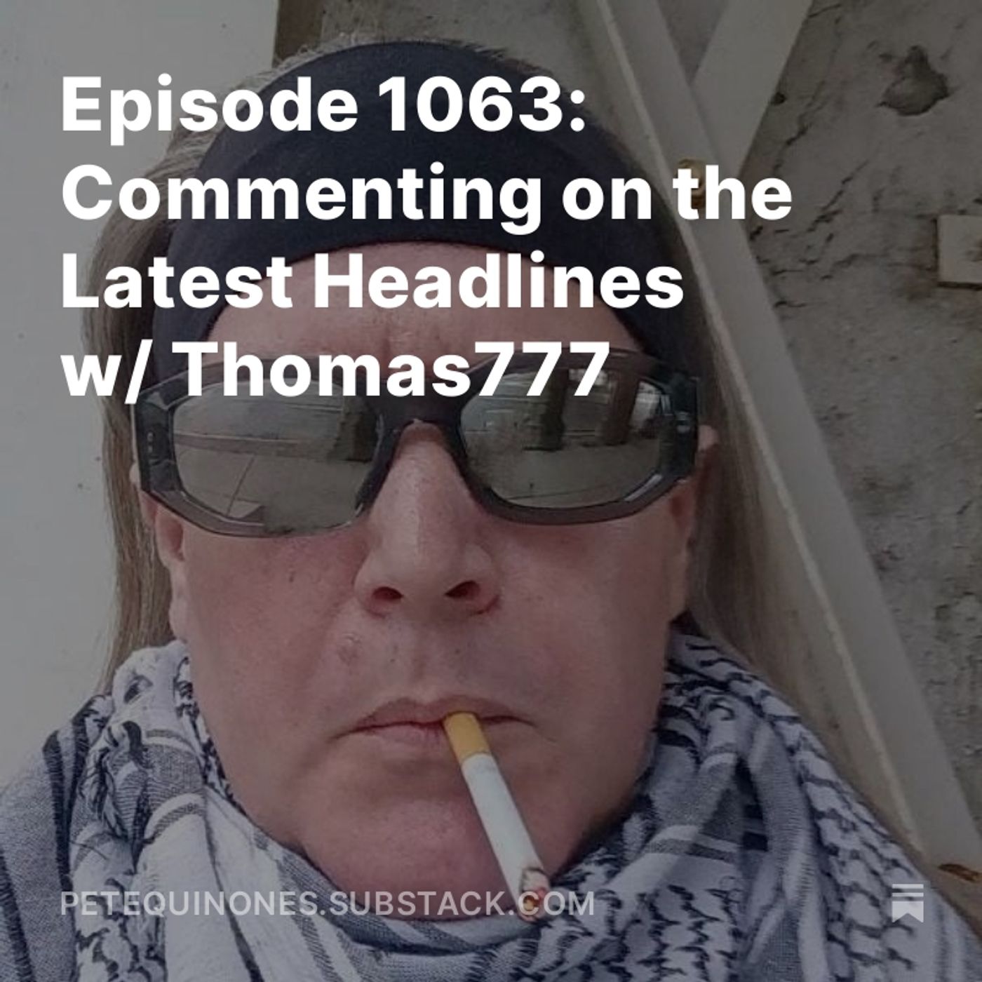 Episode 1063: Commenting on the Latest Headlines w/ Thomas777