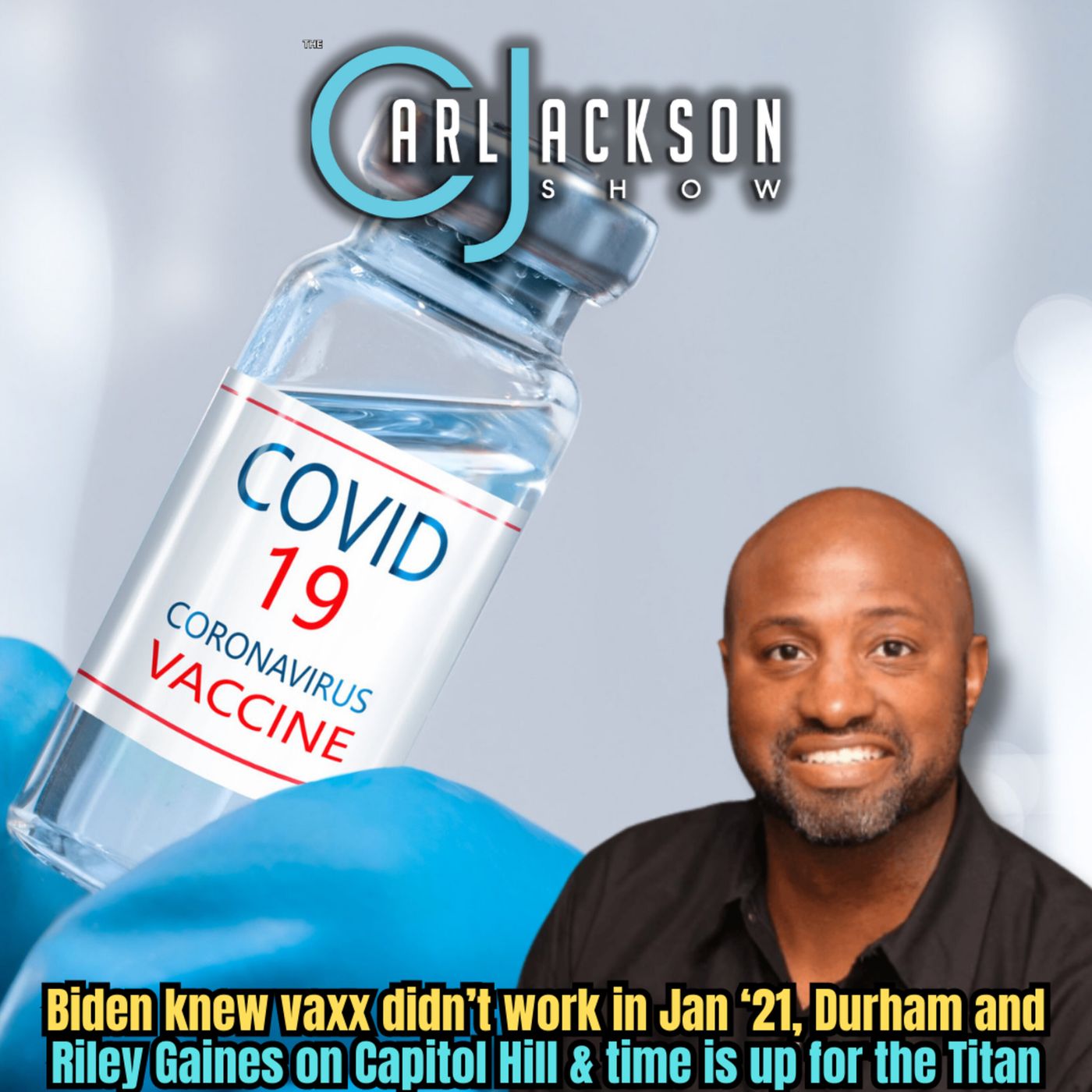 Biden knew vaxx didn’t work in Jan ‘21, Durham and Riley Gaines on Capitol Hill & time is up for the Titan