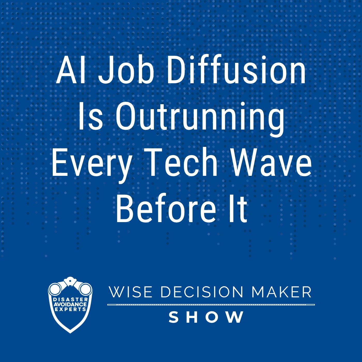 AI Job Diffusion Is Outrunning Every Tech Wave Before It episode artwork