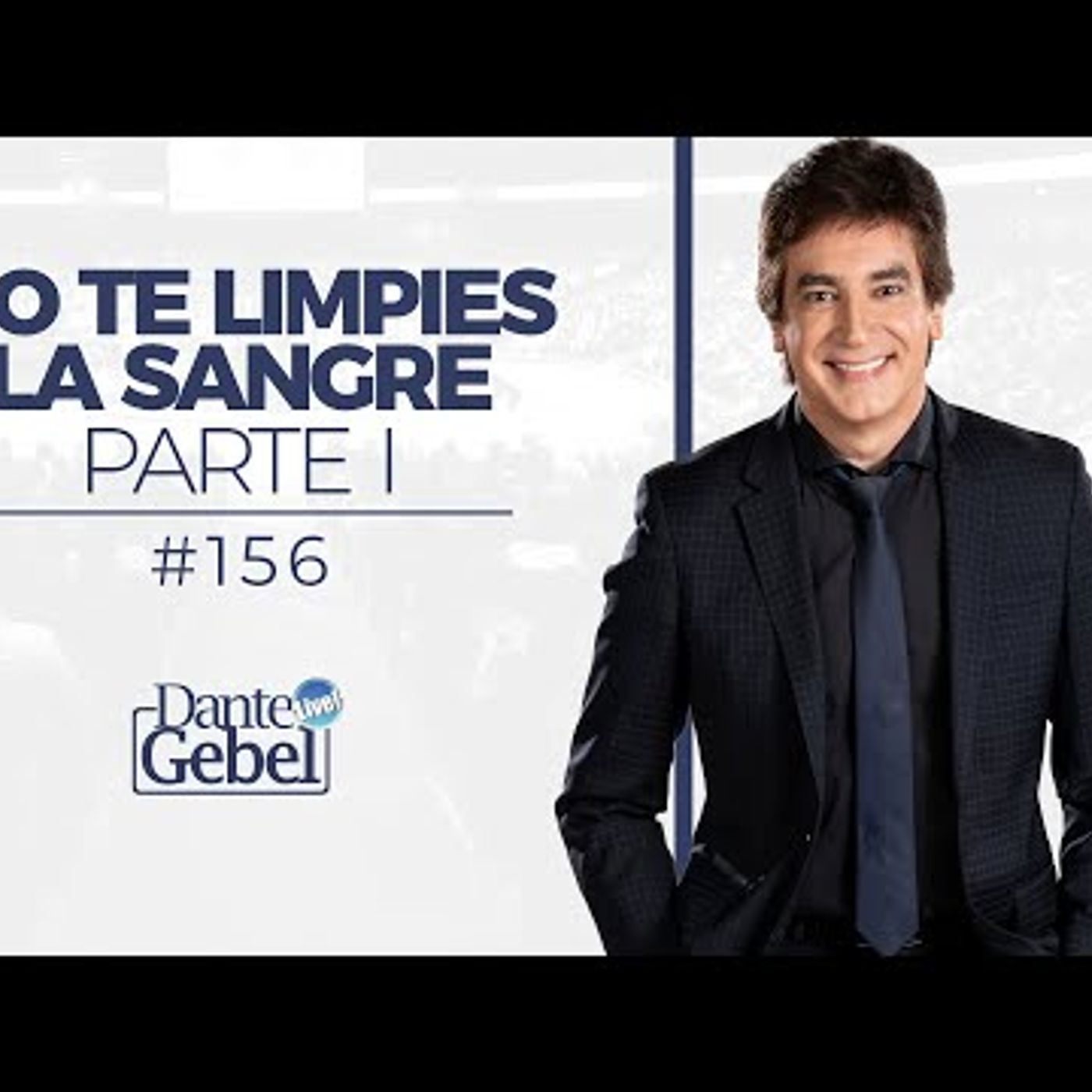 Predicas de Dante Gebel #156  No te limpies la sangre – Parte I