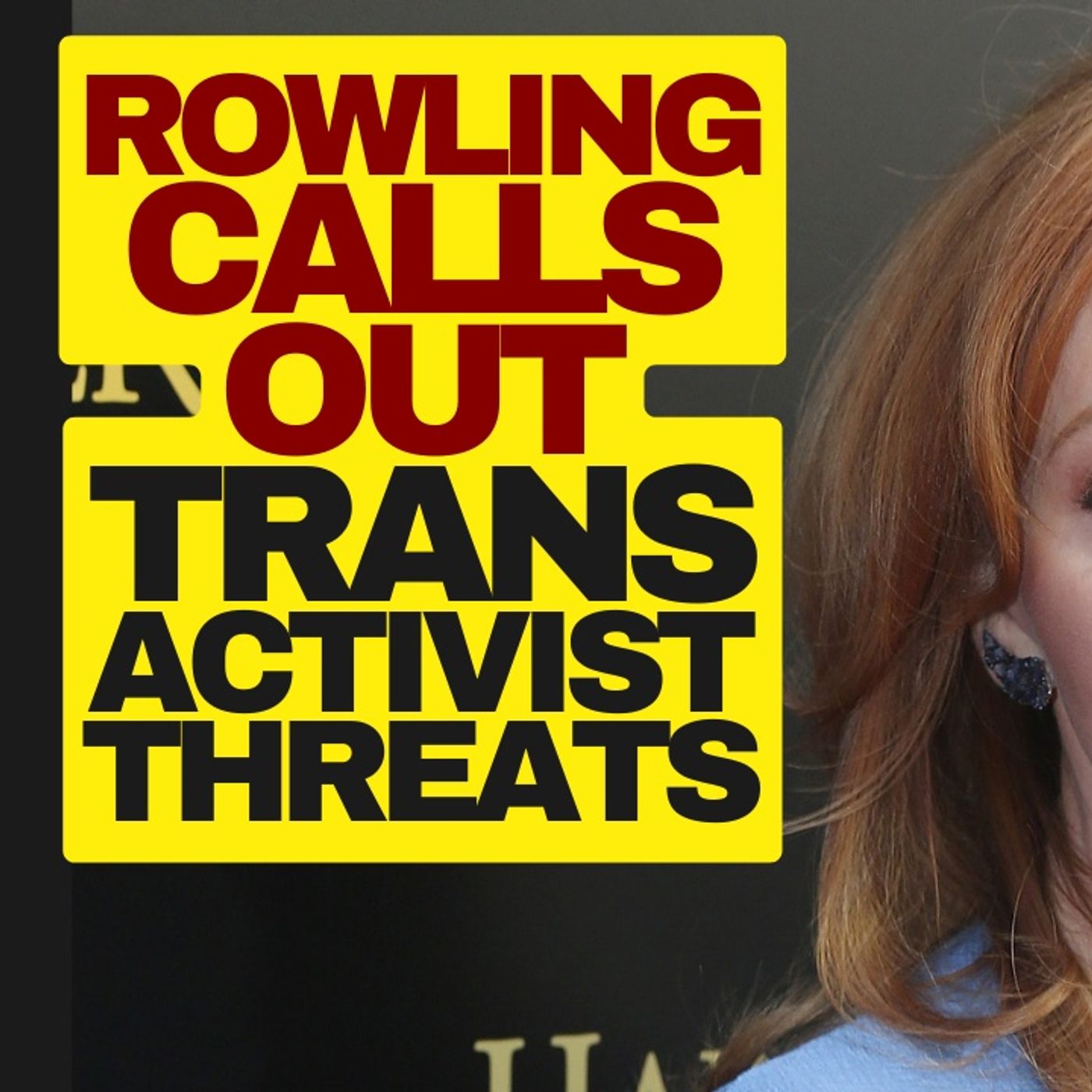 JK Rowling Calls Out Trans Activist Threats episode artwork