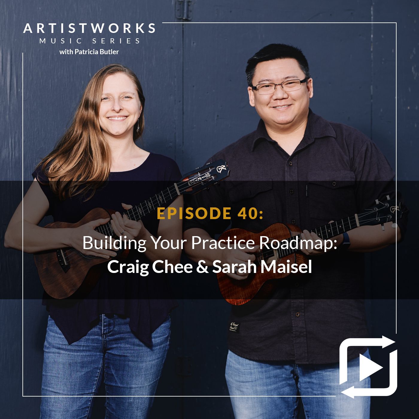 Building Your Practice Roadmap: Craig Chee & Sarah Maisel