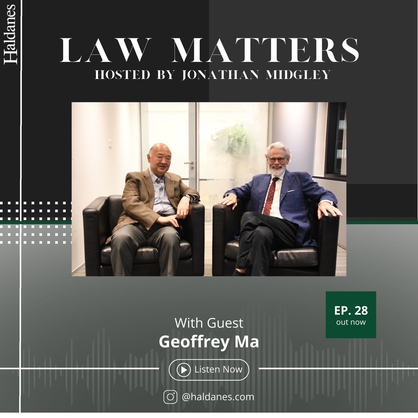 Haldanes Law Matters With Guest - Geoffrey Ma Haldanes Law Matters With Guest - Geoffrey Ma