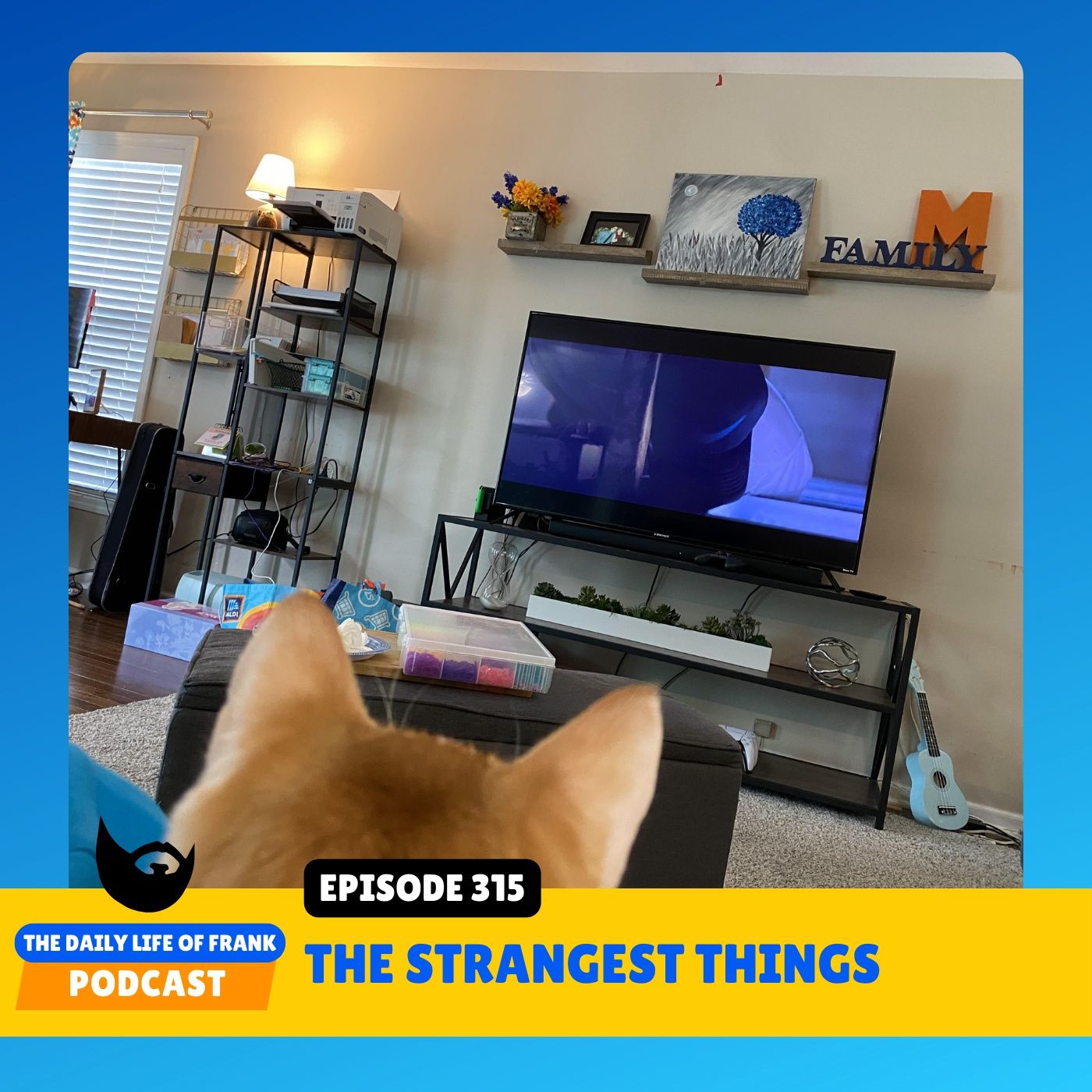 Episode 315: The Strangest Things