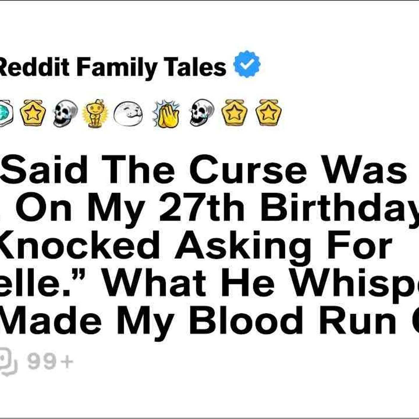 Mom Said The Curse Was Just A Story. On My 27th Birthday_ A Man Knocked... - Reddit Family Tales episode artwork