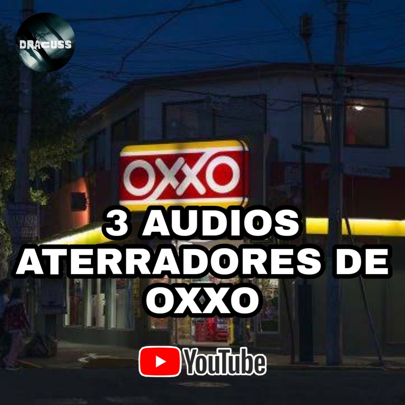 #31 - 3 AUDIOS Aterradores de OXXO