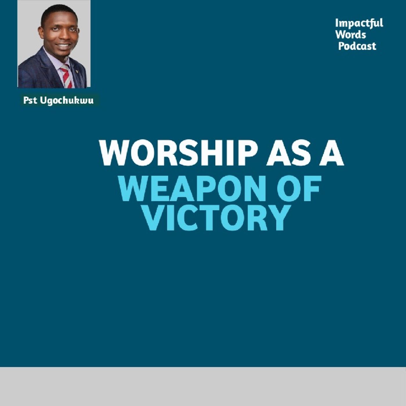 Episode 45 - WORSHIP AS A WEAPON OF VICTORY episode artwork