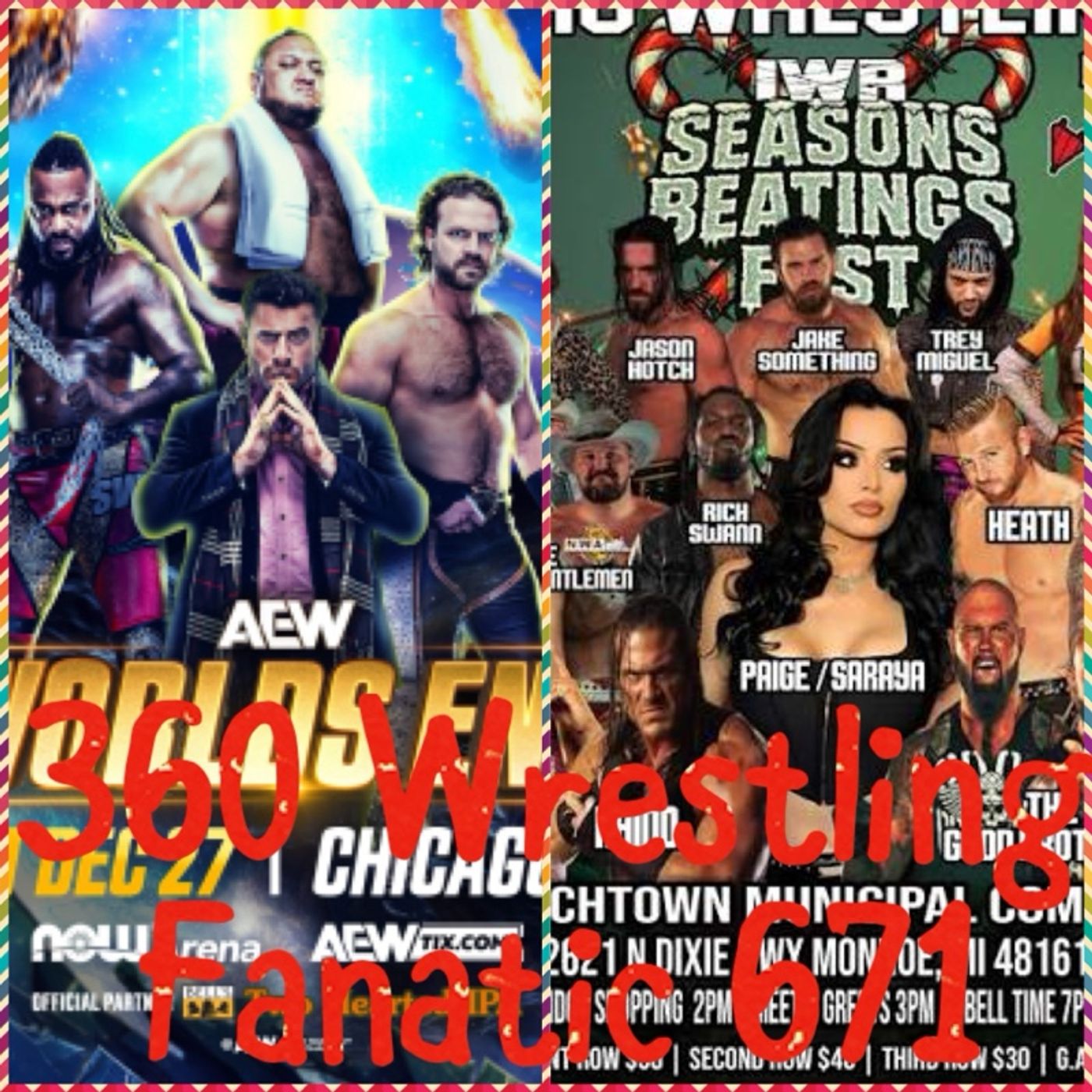 360 Wrestling Fanatic 671. AEW Worlds End & IWR Seasons Beatings Fest episode artwork