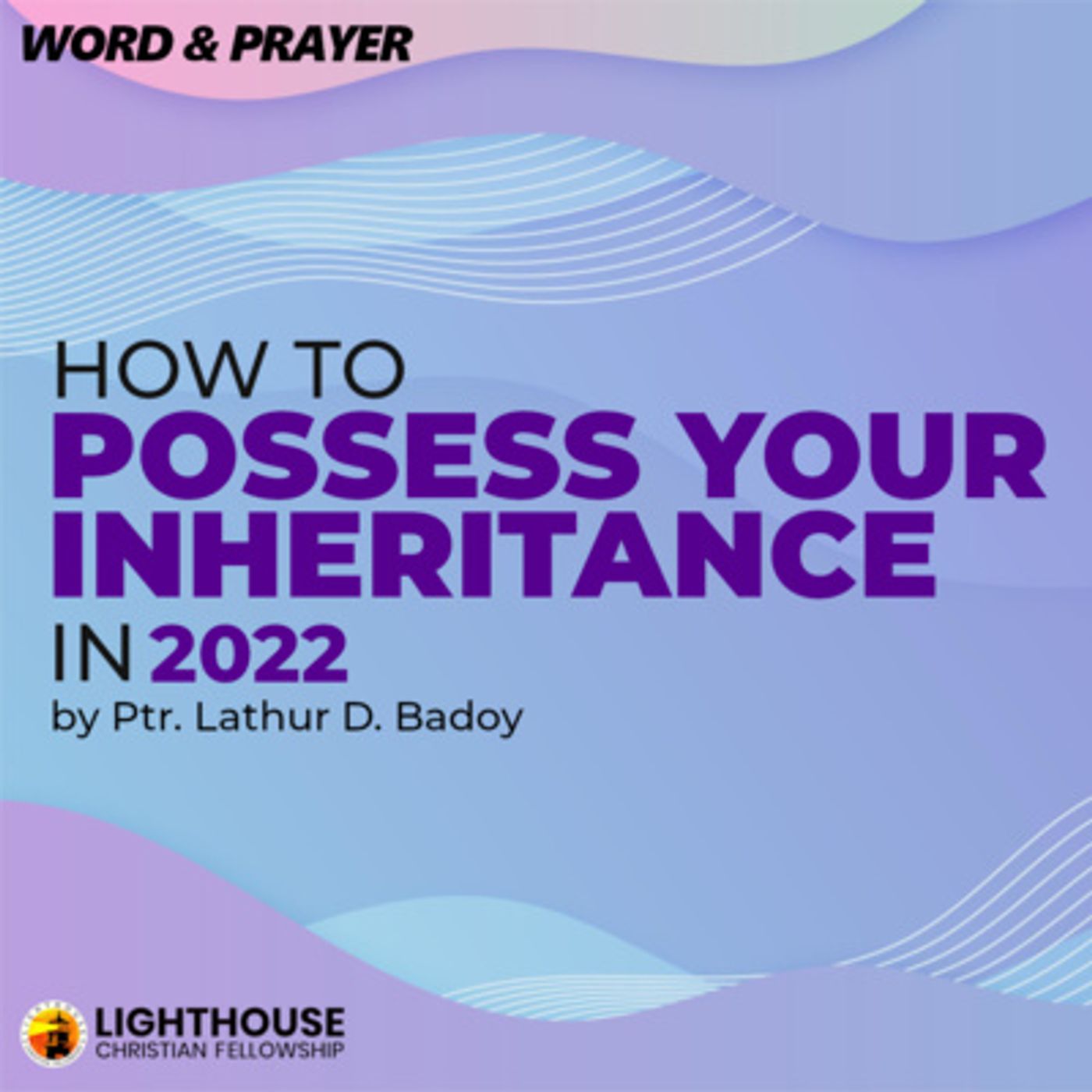 How to Possess your Inheritance in 2022 by Ps Lathur Badoy
