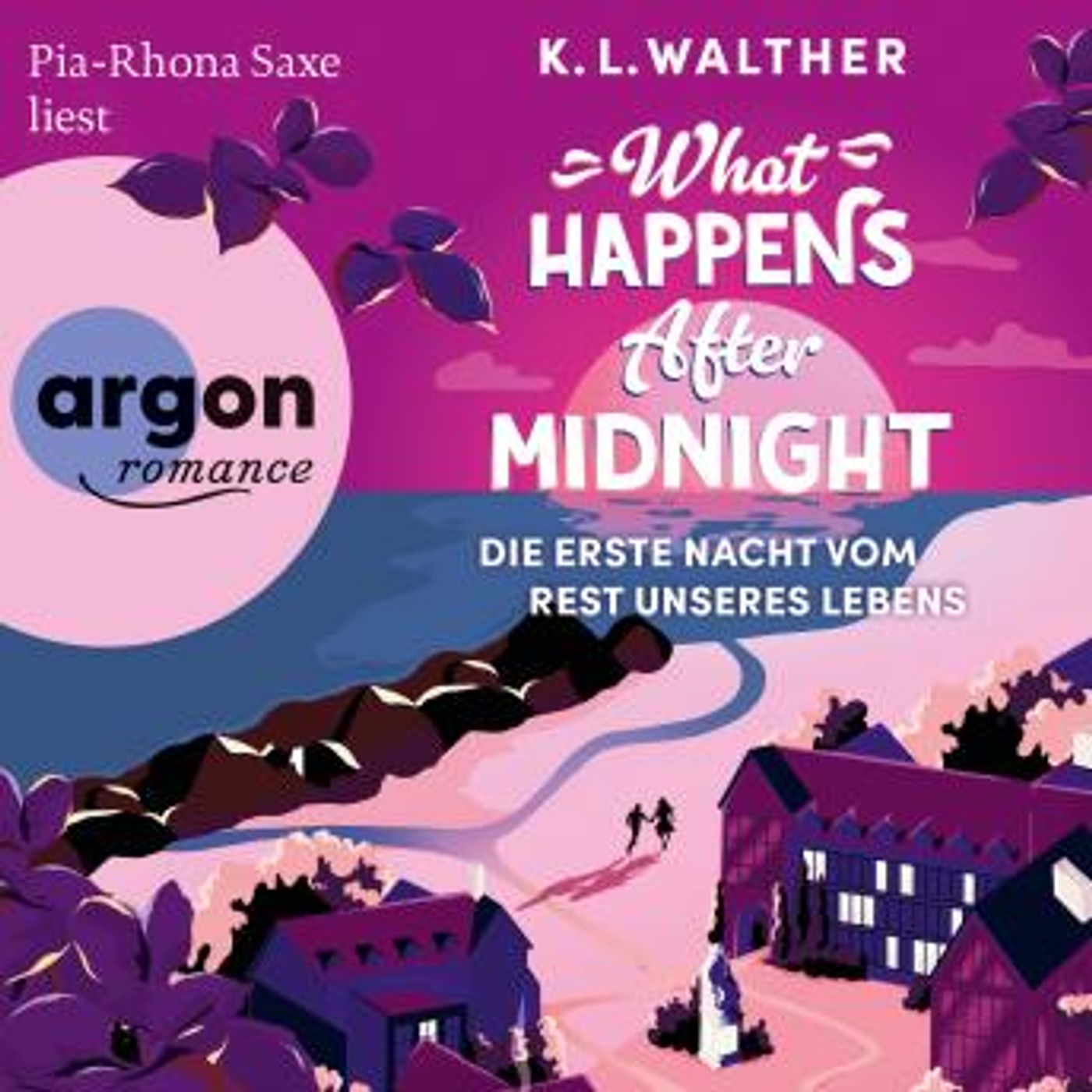 [German] - What Happens After Midnight - Die erste Nacht vom Rest unseres Lebens (Ungekürzte Lesung) by K. L. Walther episode artwork