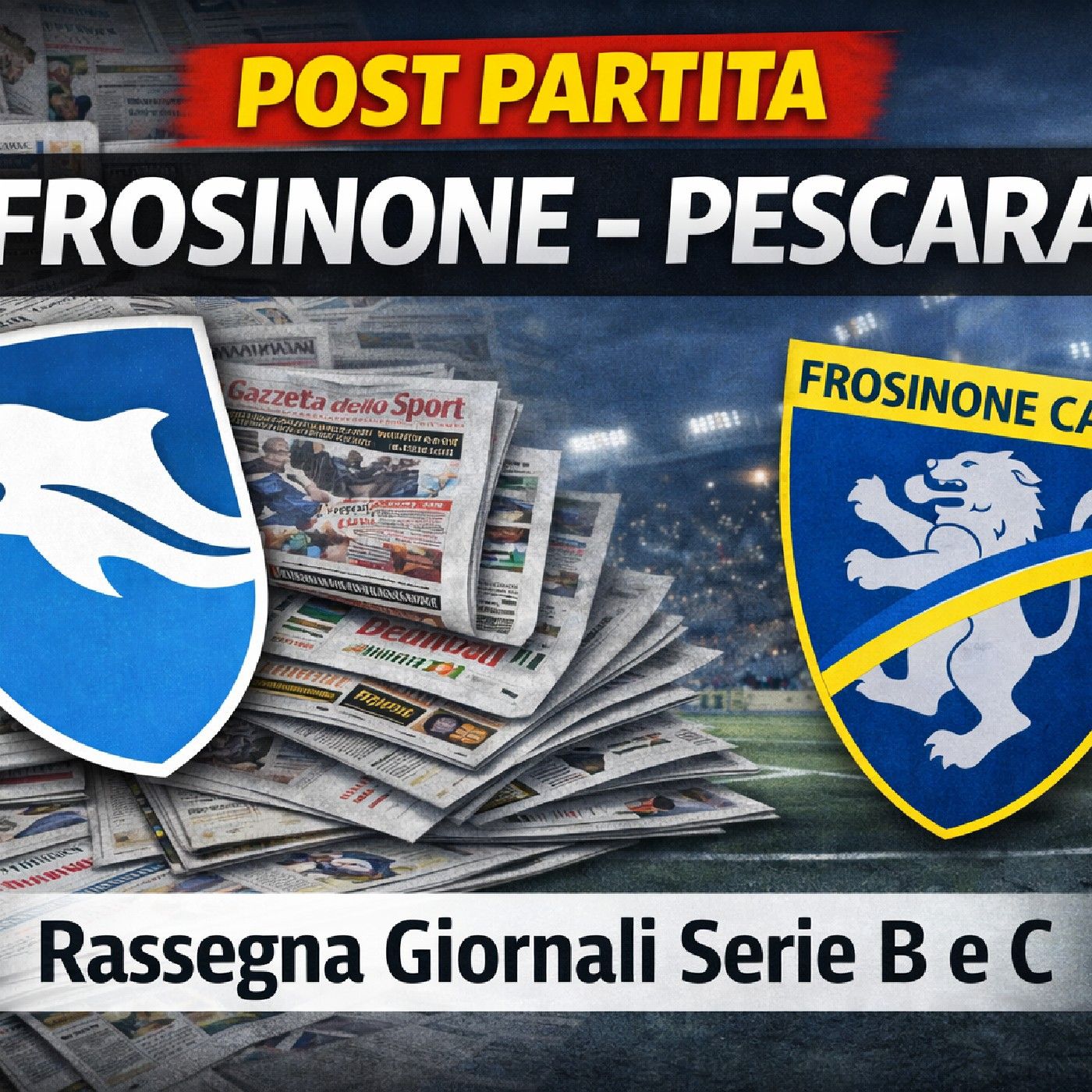 🔴CHIACCHIERICCIA  - 🔴👀RasSegnA  &  PoSt  pArTitA  Frosinone - PeScArA CalCio episode artwork