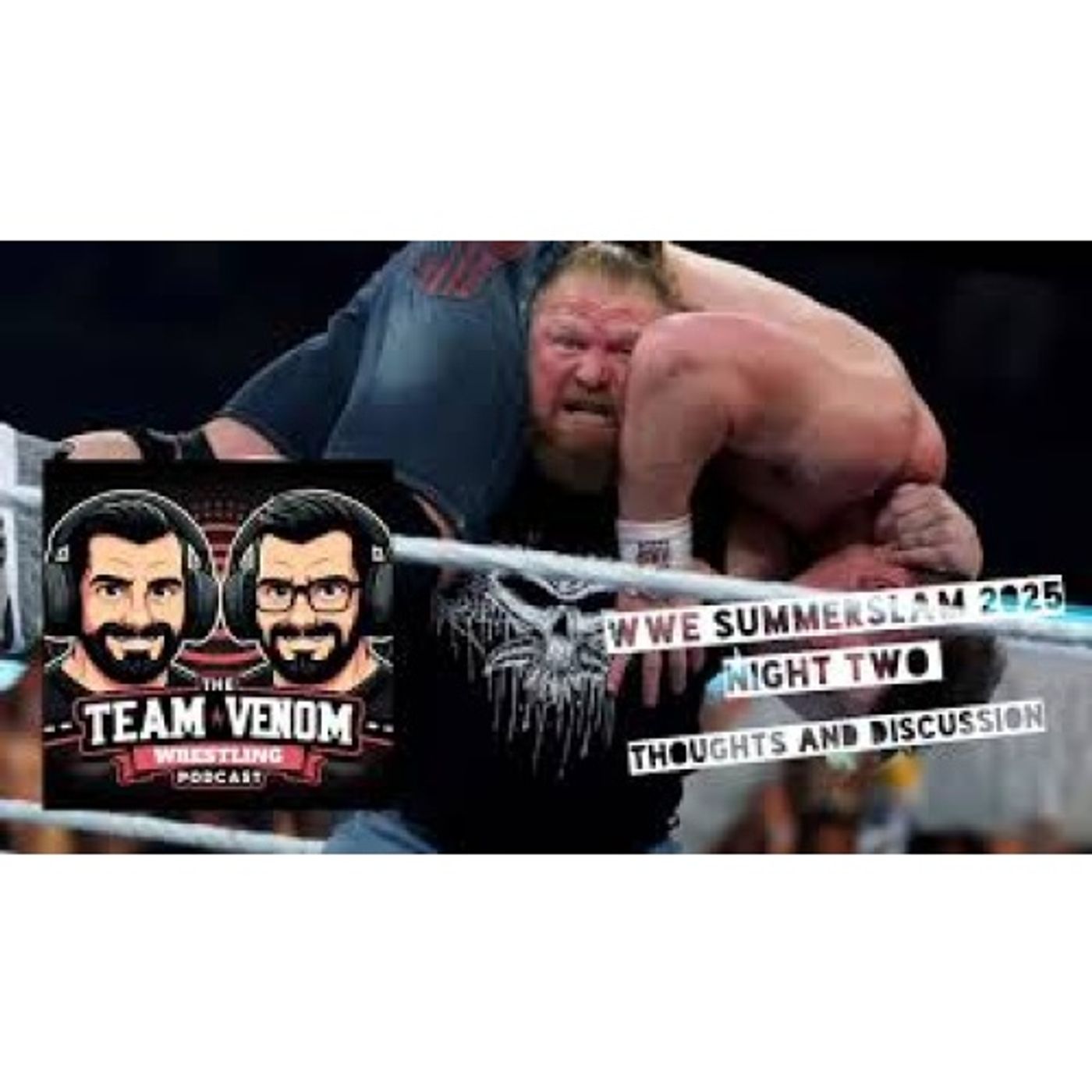 WWE SummerSlam 2025 Night Two Thoughts and Discussion - The Team Venom Wrestling Podcast Episode 28 episode artwork