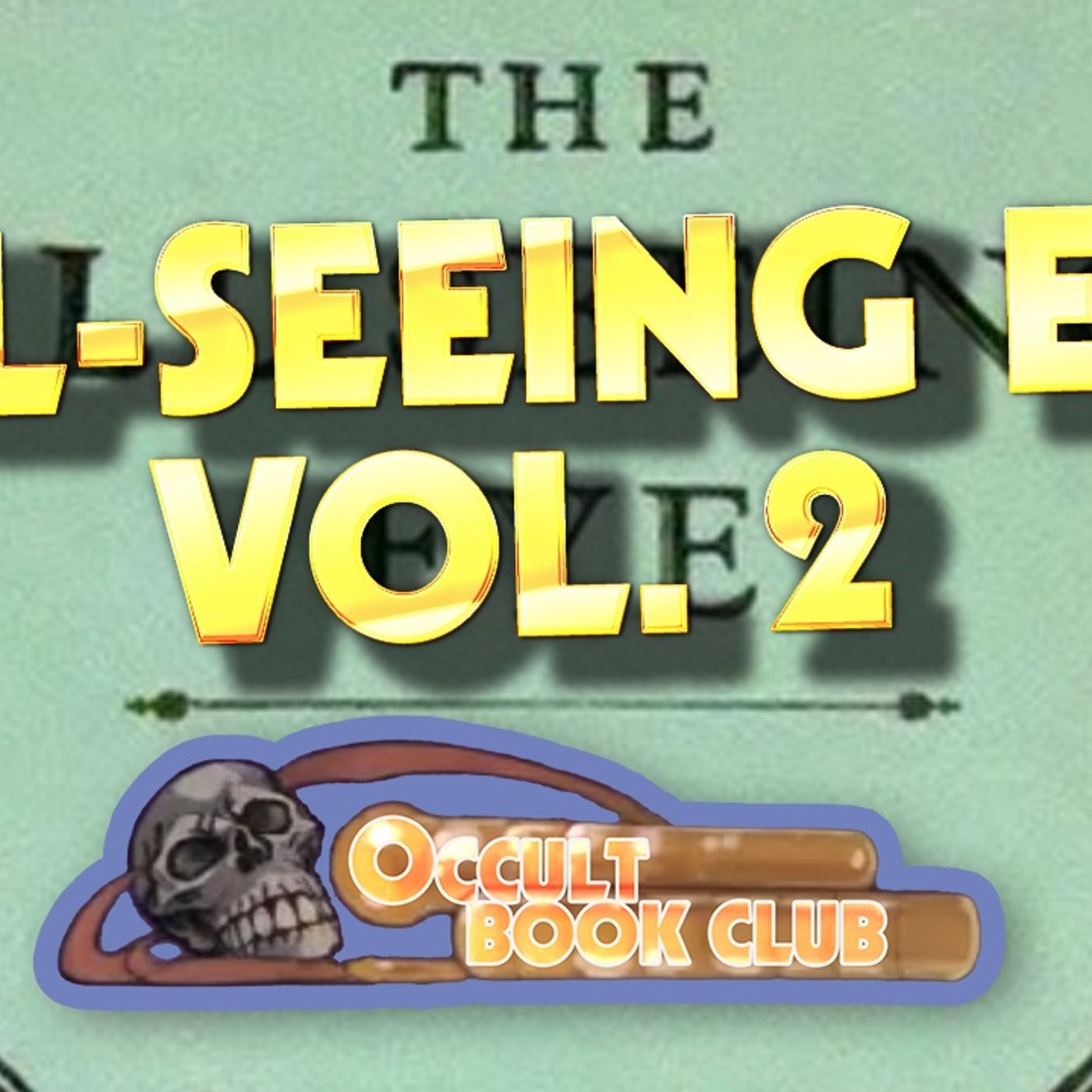 The Occult Book Club #7: The All-Seeing Eye (Vol. 2, No. 1-6) — Occult Book Club cover