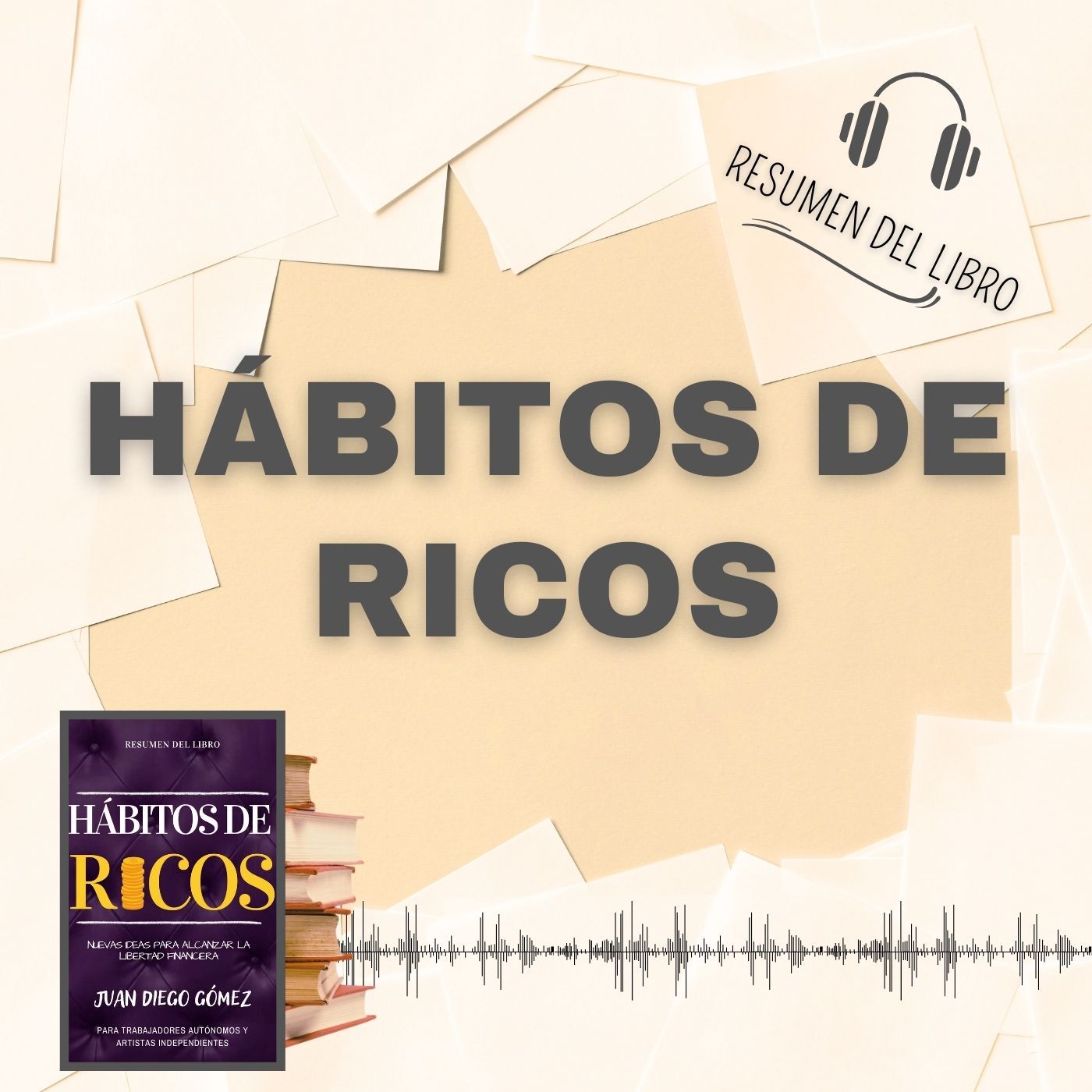 HÁBITOS DE RICOS 📗 Resumen del Libro - Ideas Clave de JUAN DIEGO GÓMEZ (Baja tu PDF📥)