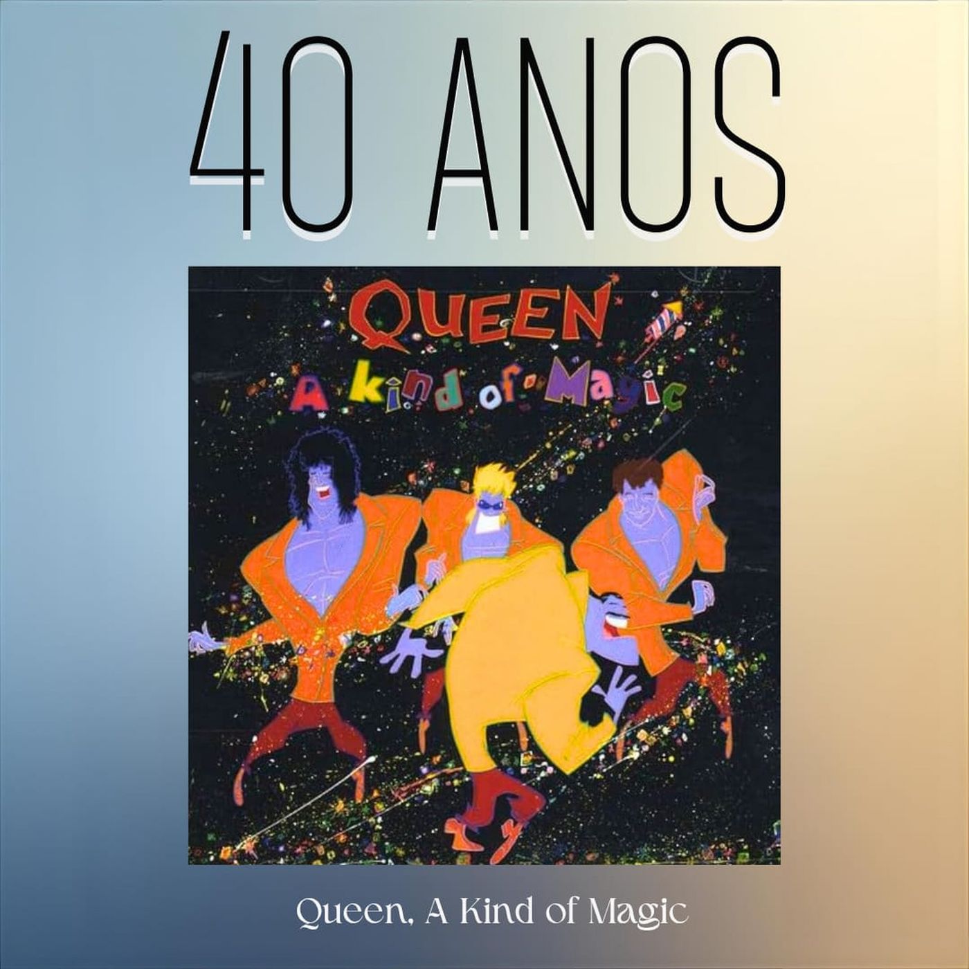 Episódio 312 - A Kind of Magic, do Queen, 40 anos episode artwork