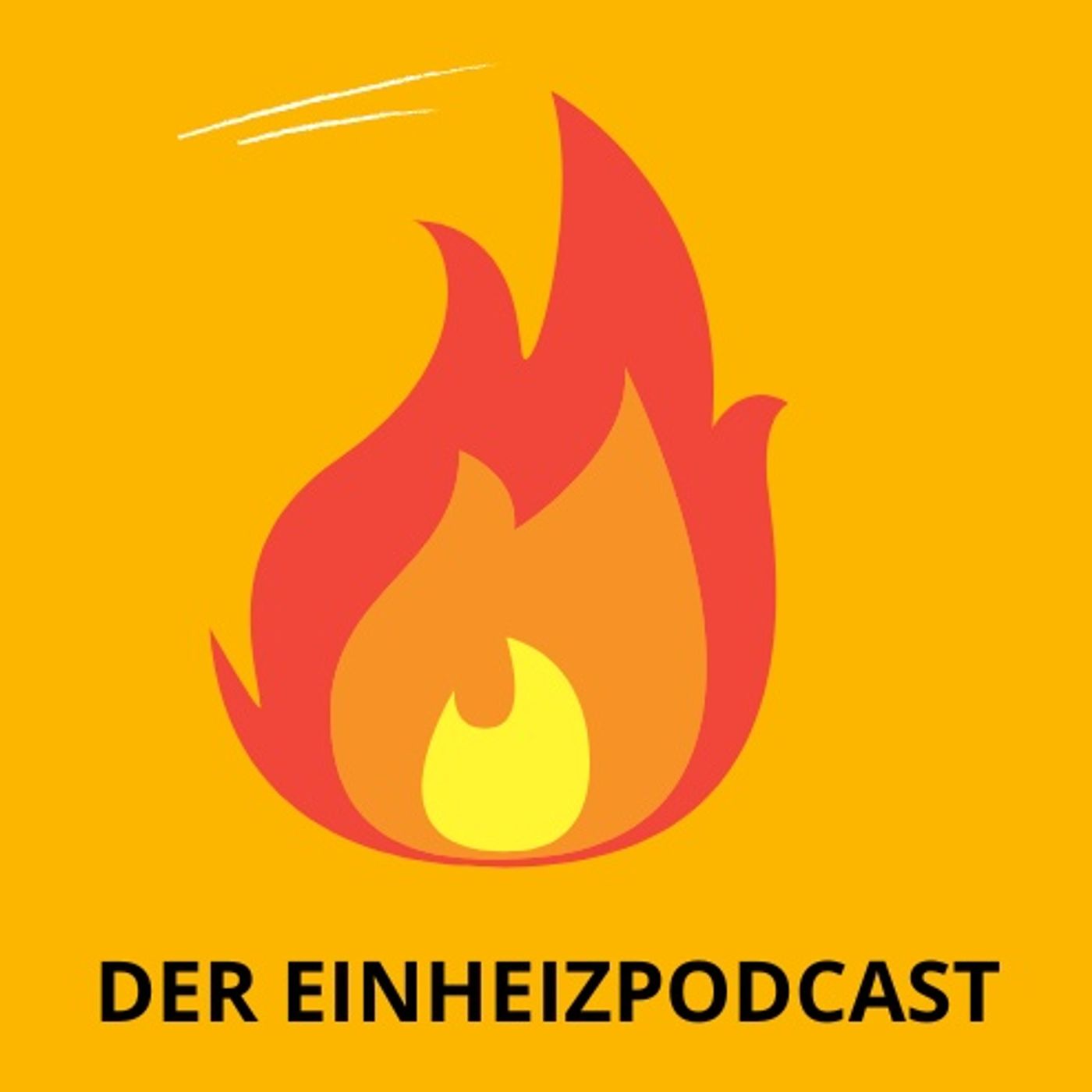 Der Einheizpodcast