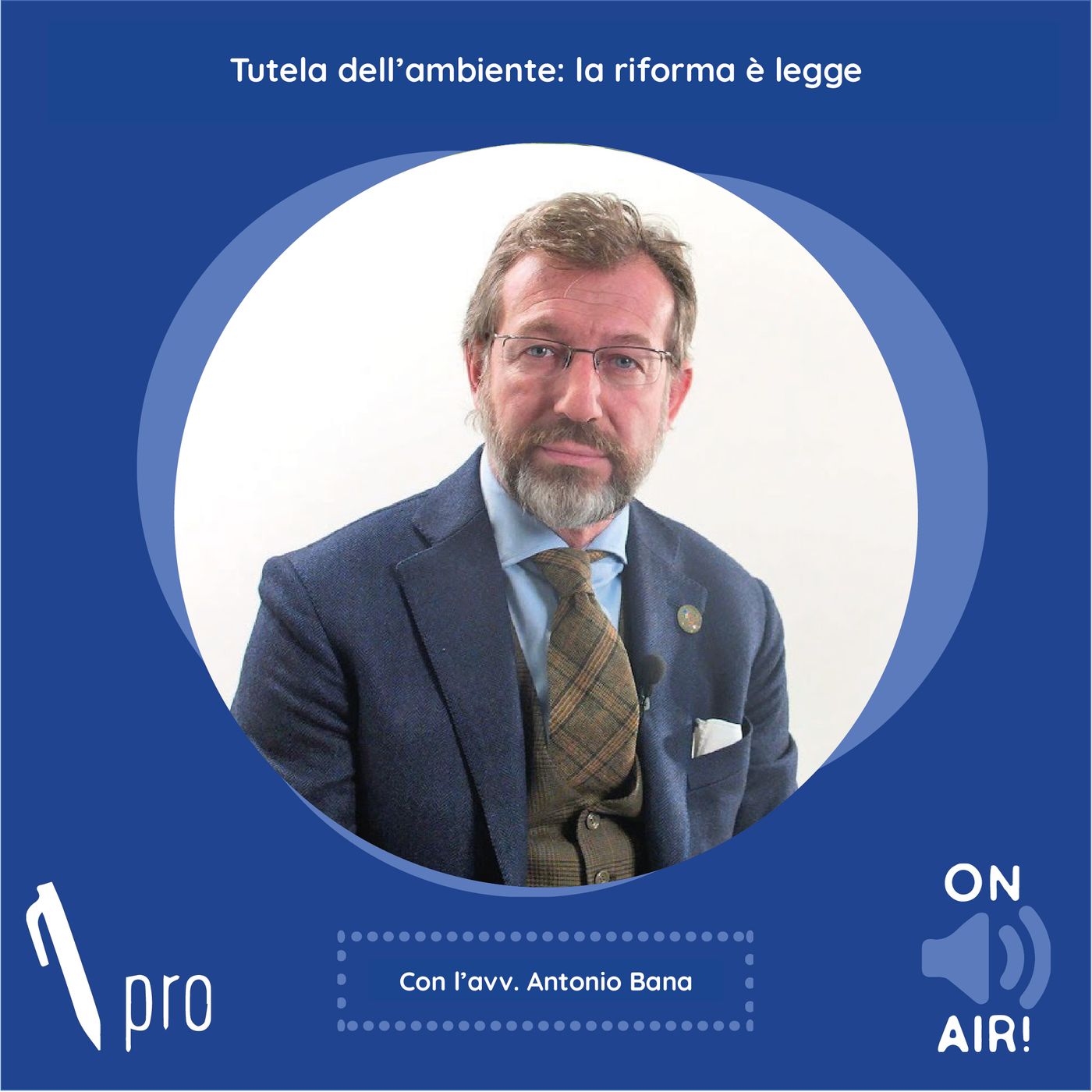 Ep. 33 - Tutela dell'ambiente: la riforma è legge. Con l'avv. Antonio Bana (Partner Studio Bana) episode artwork