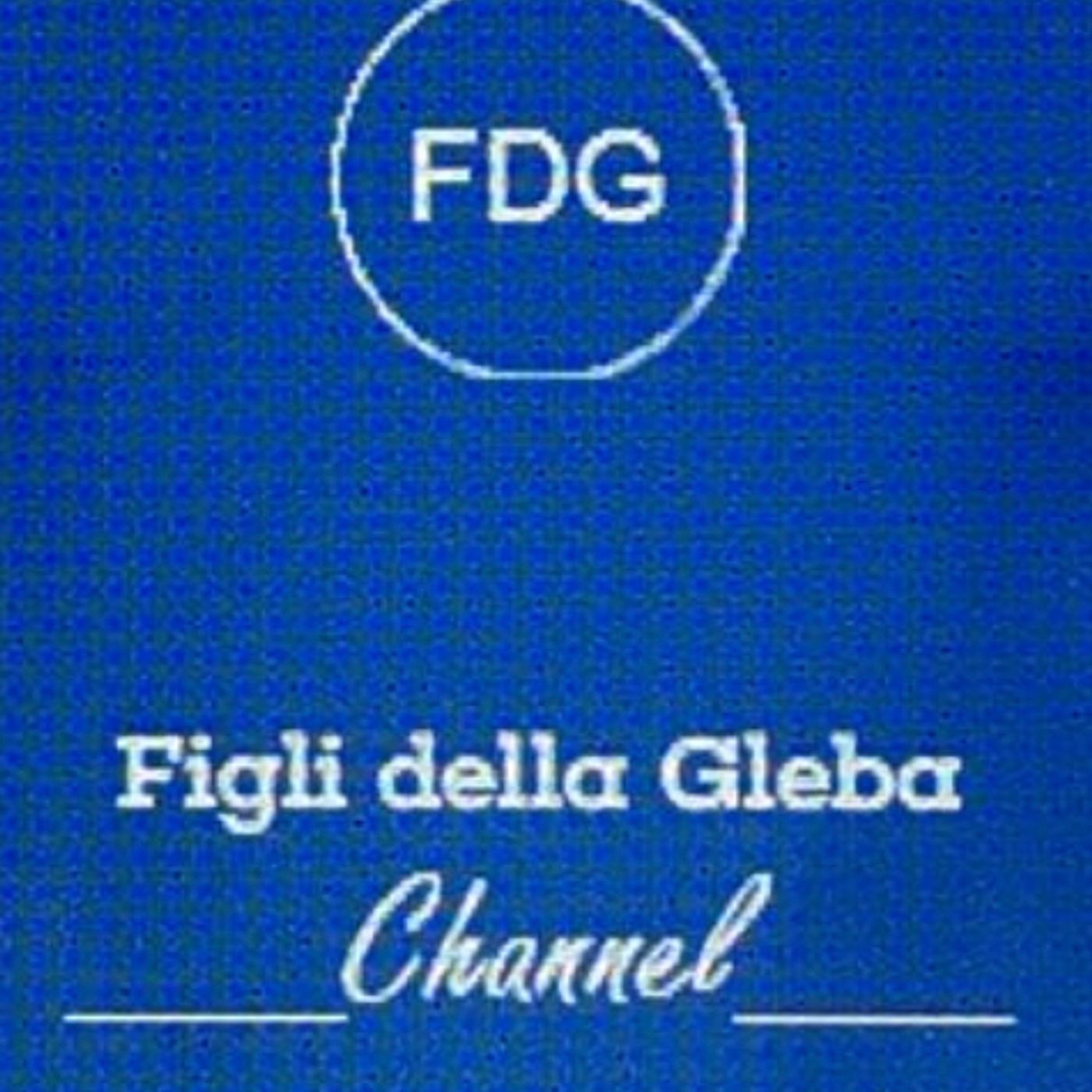 Figli Della Gleba -Channel-