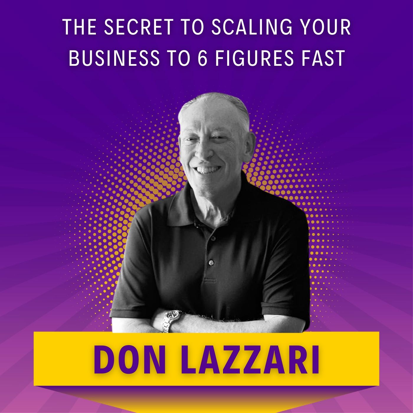 The Secret to Scaling Your Business to 6 Figures FAST