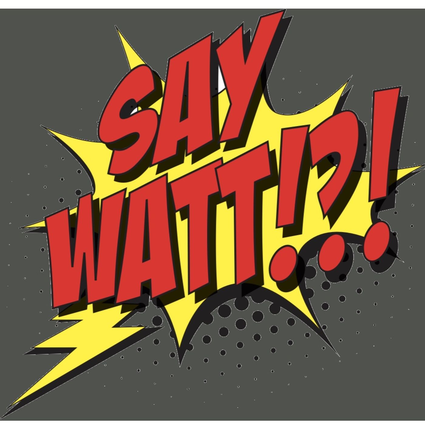Radiostudiododici SAY WATT !?!? episode artwork