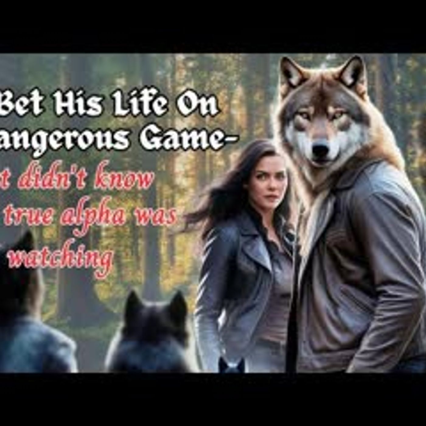 The Alpha King Bet His Life On A Game Of Wolves—not Knowing The One He Was Betting Against Was Me episode artwork