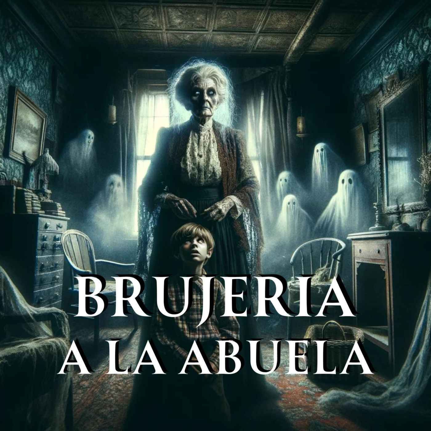 BRUJERIA A LA ABUELA