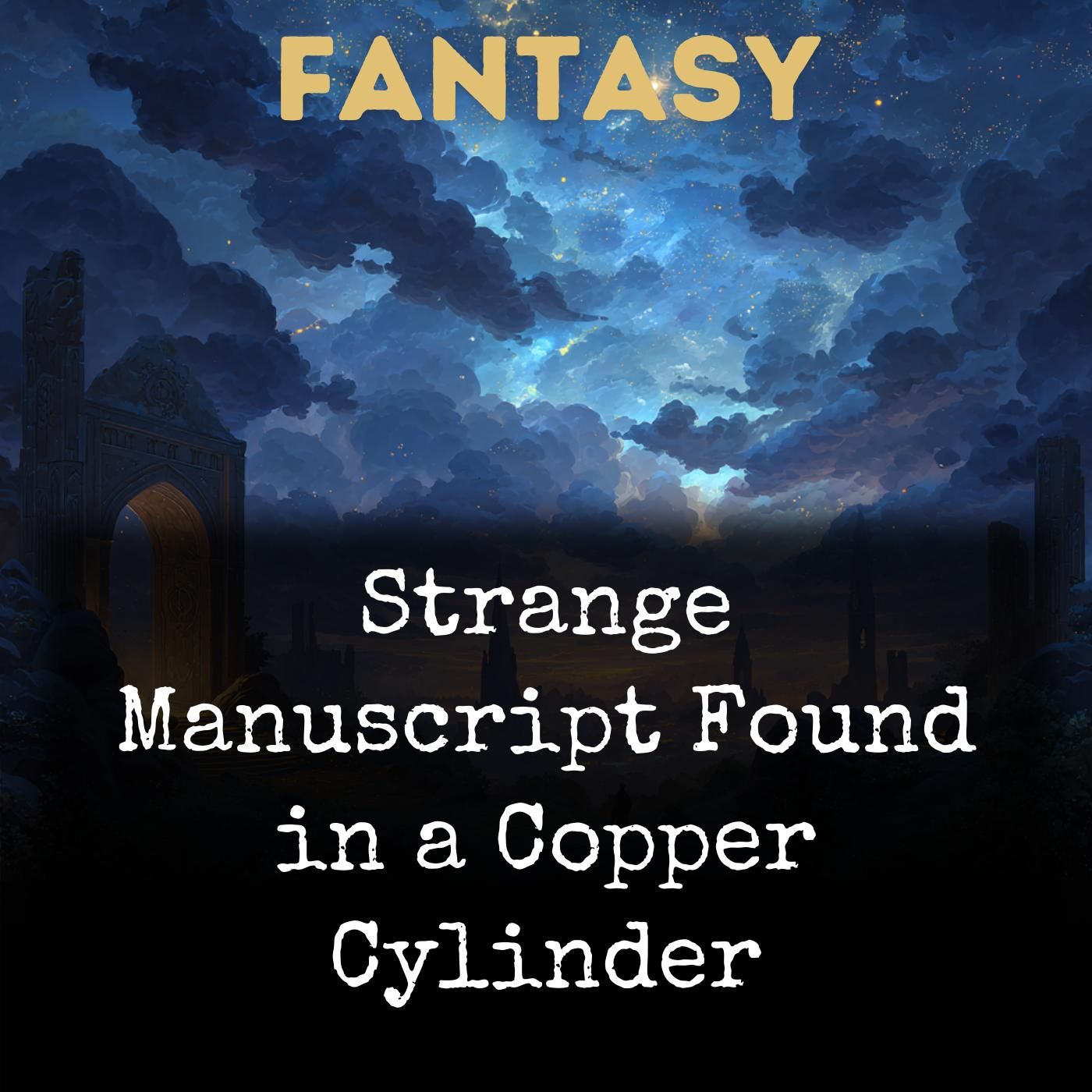 001 - The Finding of the Copper Cylinder 001 - The Finding of the Copper Cylinder