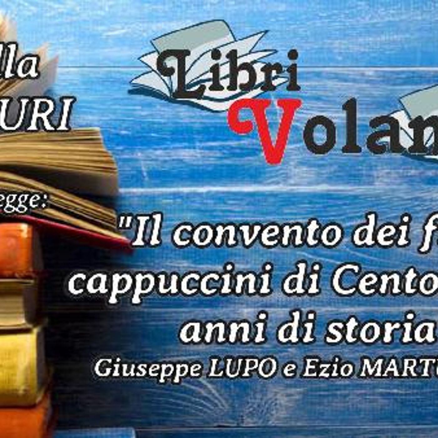 LibriVolanti - Il convento dei frati cappuccini di Centola 400 anni di storia episode artwork