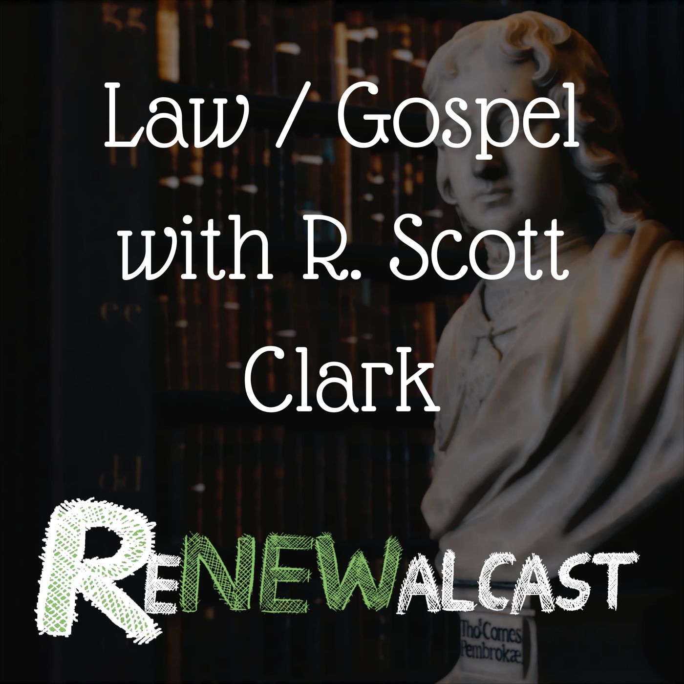 Law / Gospel with R. Scott Clark