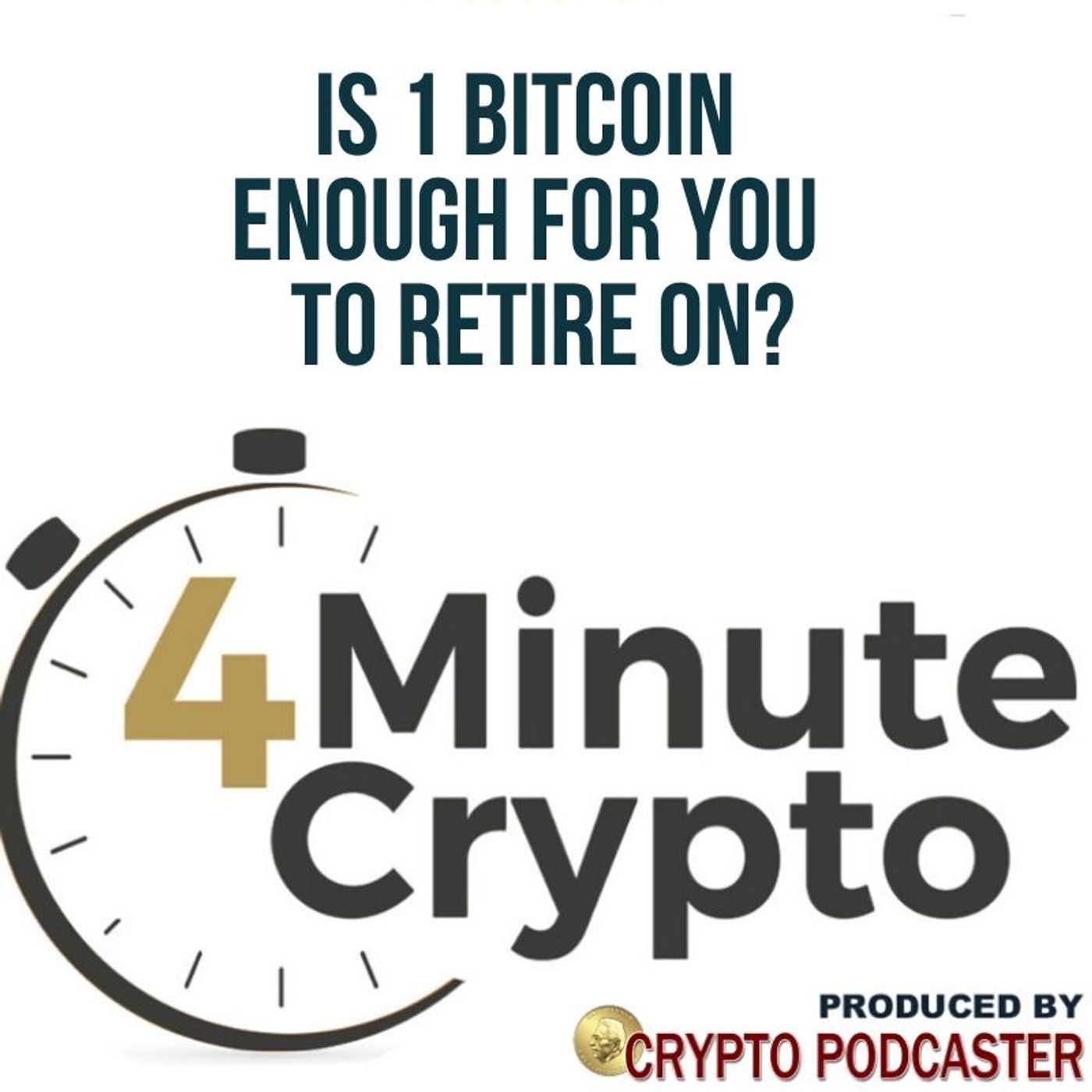 Is 1 Bitcoin Enough for You to Retire On? episode artwork