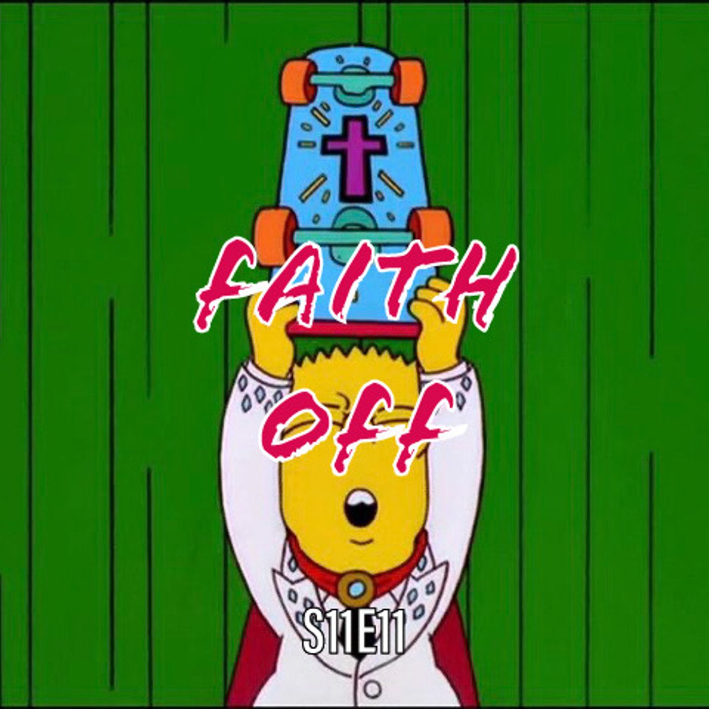 204) S11E11 (Faith Off)