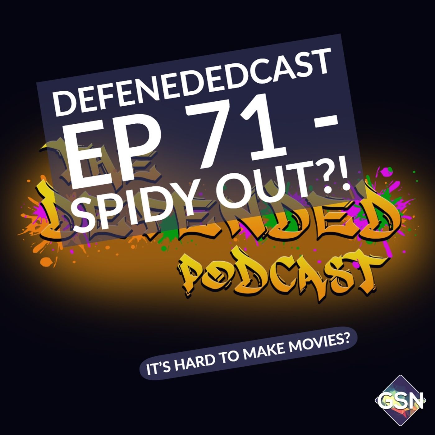 Defenededcast Ep 71 - Spidy Out?!