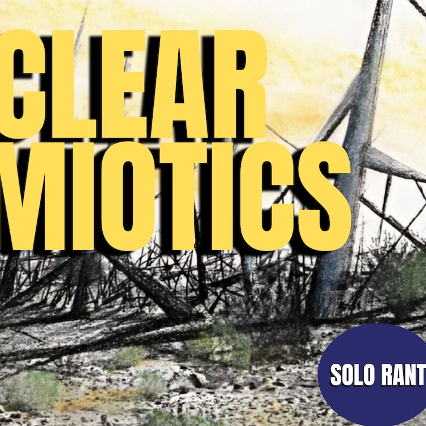 Nuclear Semiotics | Solo Rant (TPC #1,482)