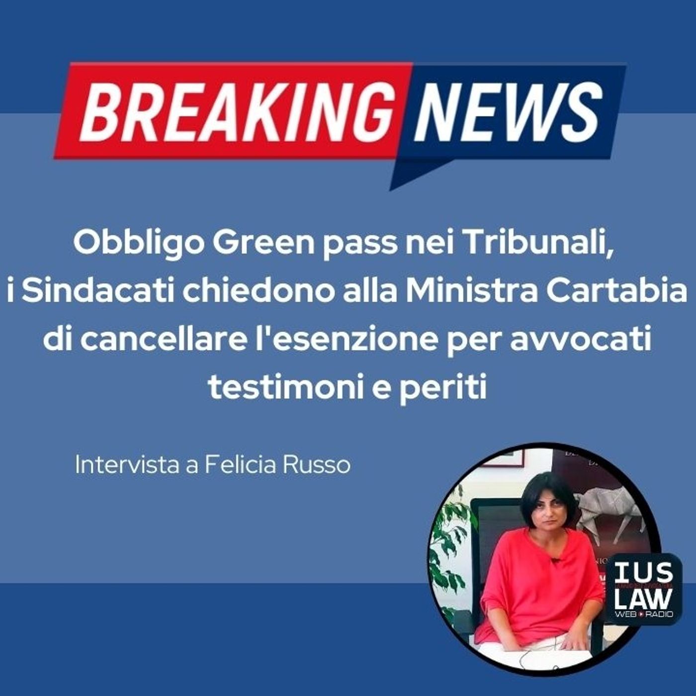 Obbligo Green pass nei Tribunali, i Sindacati chiedono alla Ministra Cartabia di cancellare l'esenzione per avvocati, testimoni e periti - F