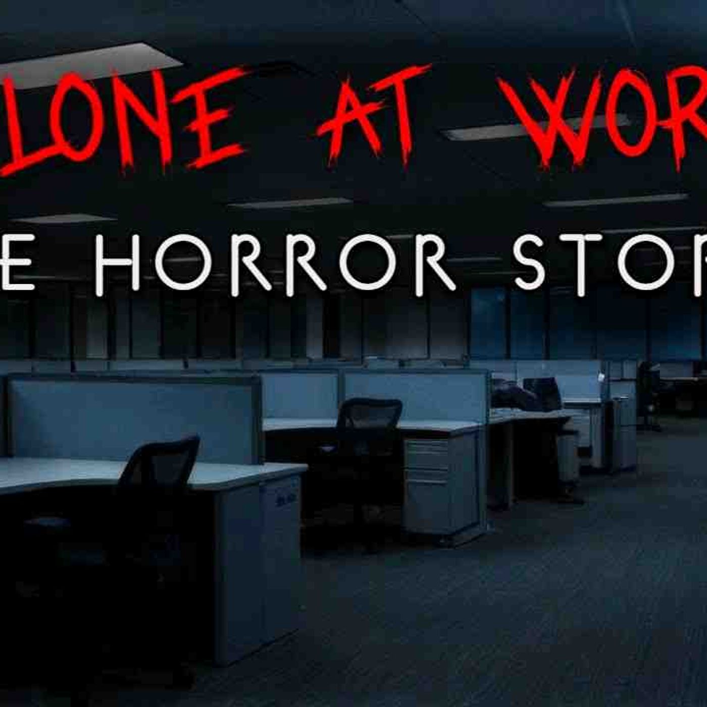 3 True Alone at Work Night Shift Horror Stories