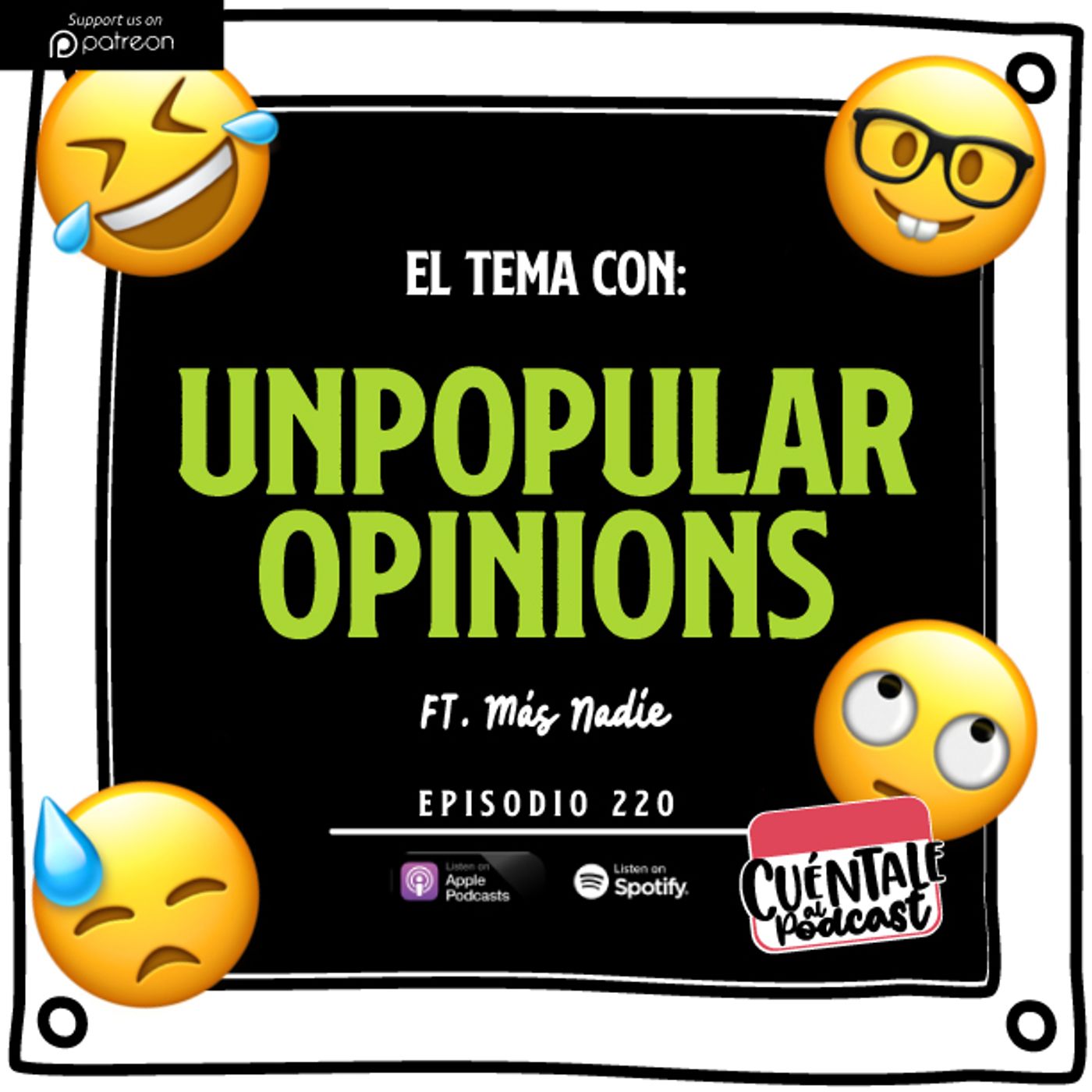 220. El tema con: UNPOPULAR OPINIONS (Ft. Más Nadie)