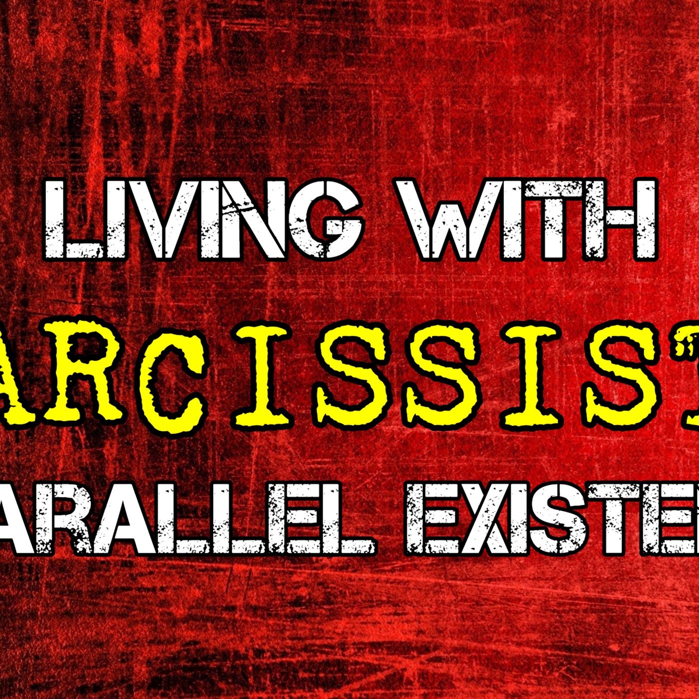 Episode 174: Living With Narcissists: A Parallel Existence episode artwork