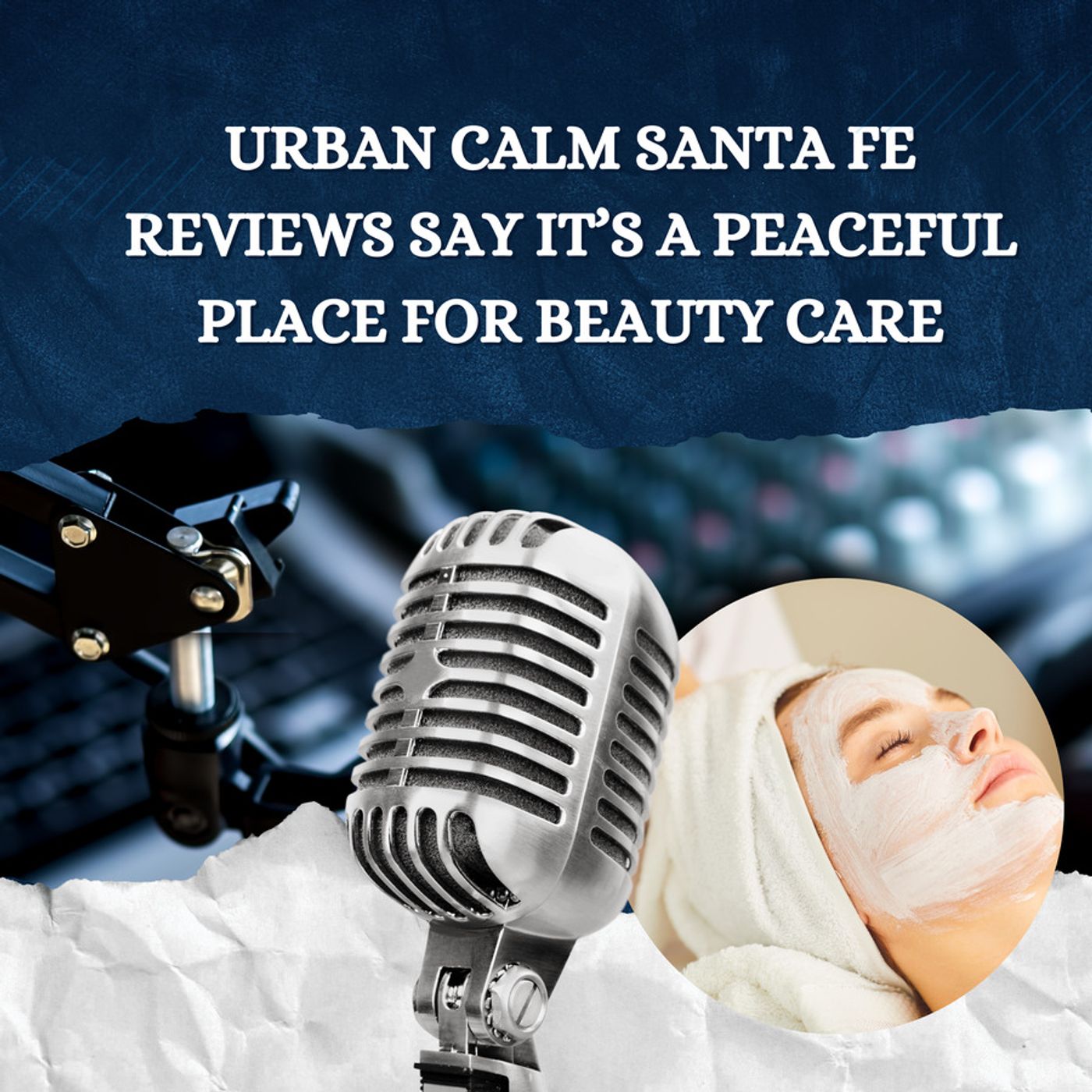 Urban Calm Santa Fe Reviews Say It’s a Peaceful Place for Beauty Care episode artwork