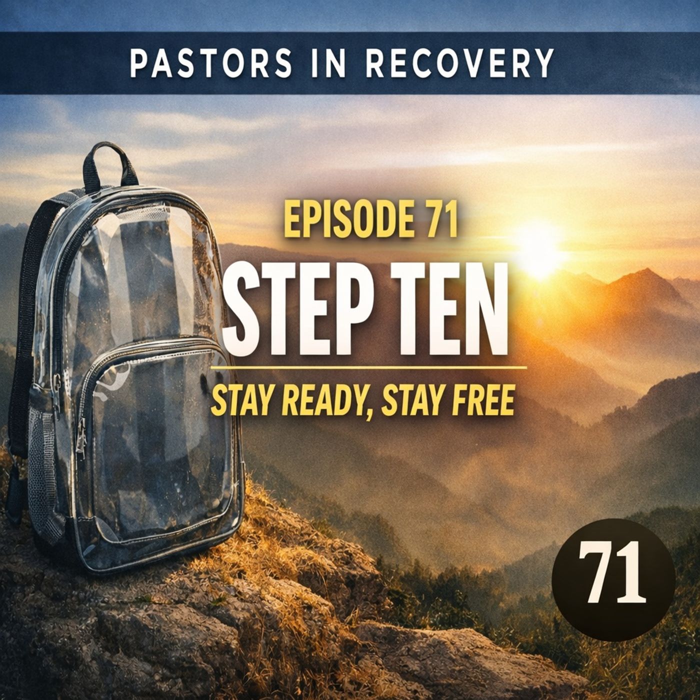 Episode 71 - STEP TEN | Stay Ready Stay Free + Original Song "I'm Keeping the Backpack Light"