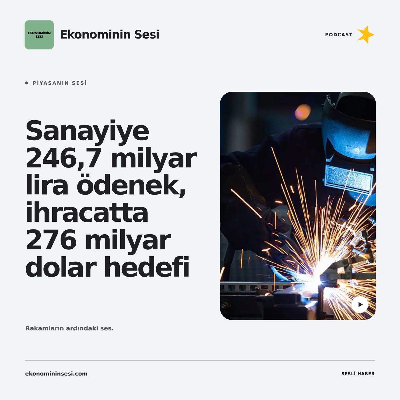 Sanayiye 246,7 milyar lira ödenek, ihracatta 276 milyar dolar hedefi