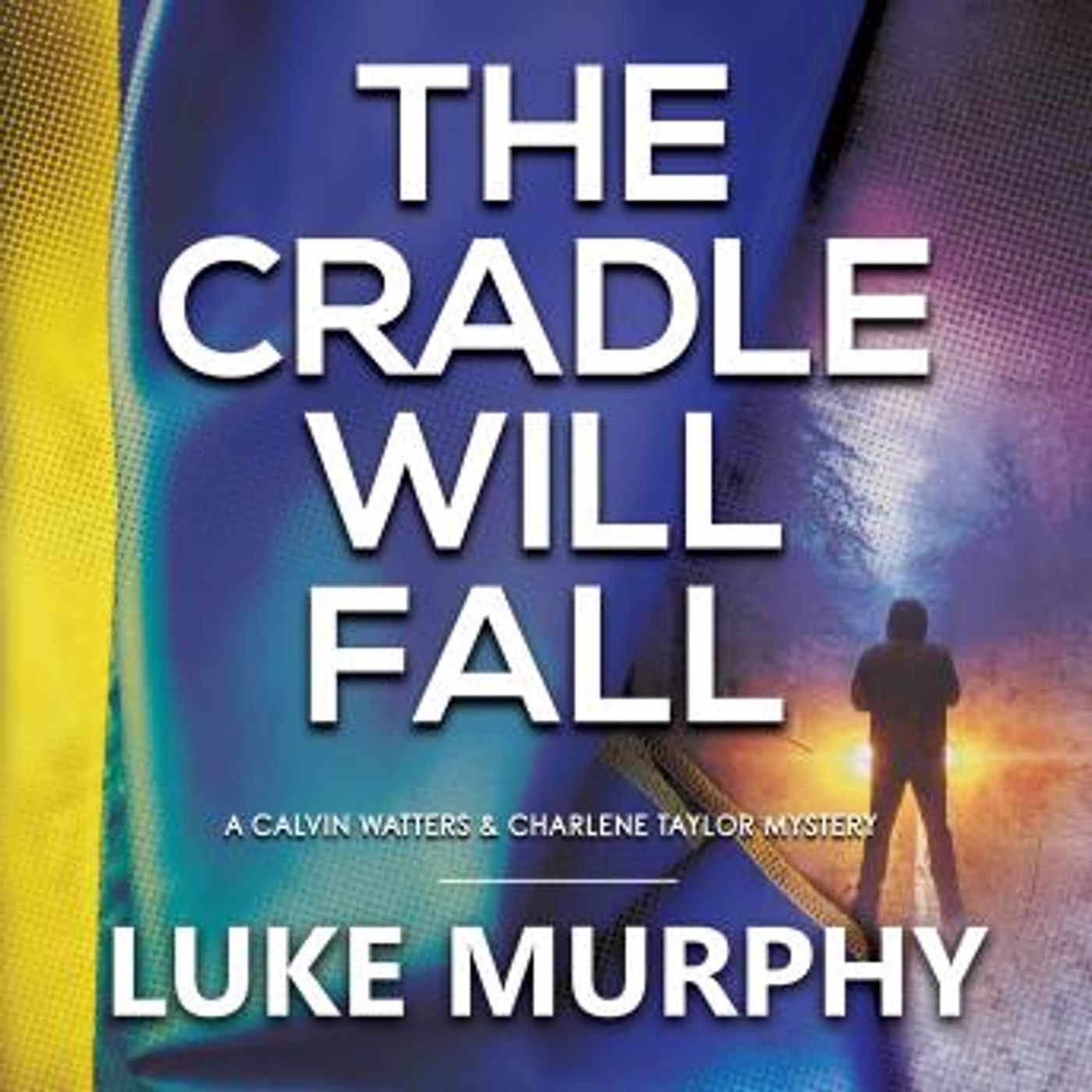 The Cradle Will Fall: A Calvin Watters & Charlene Taylor Mystery by Luke Murphy episode artwork