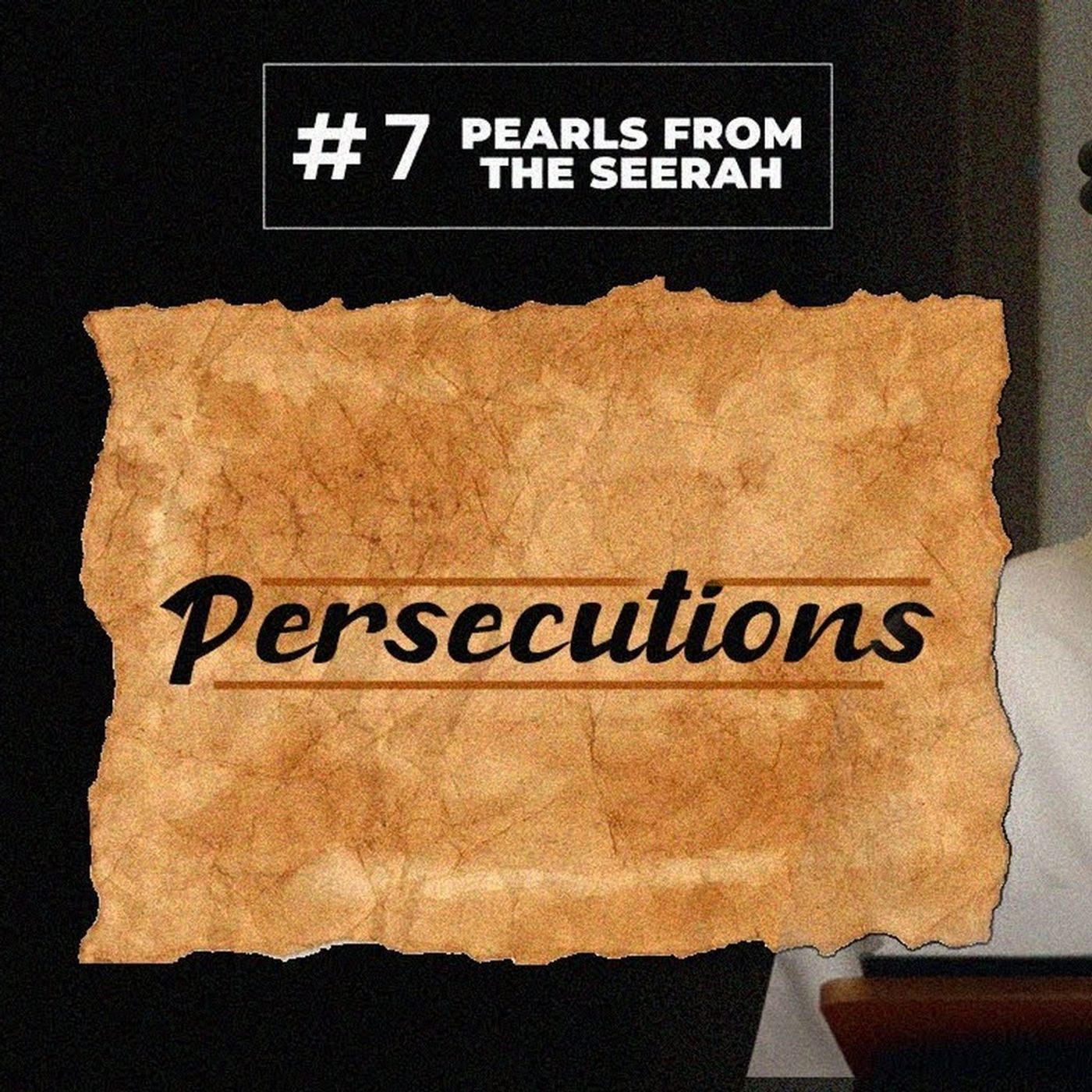 07 - Persecutions