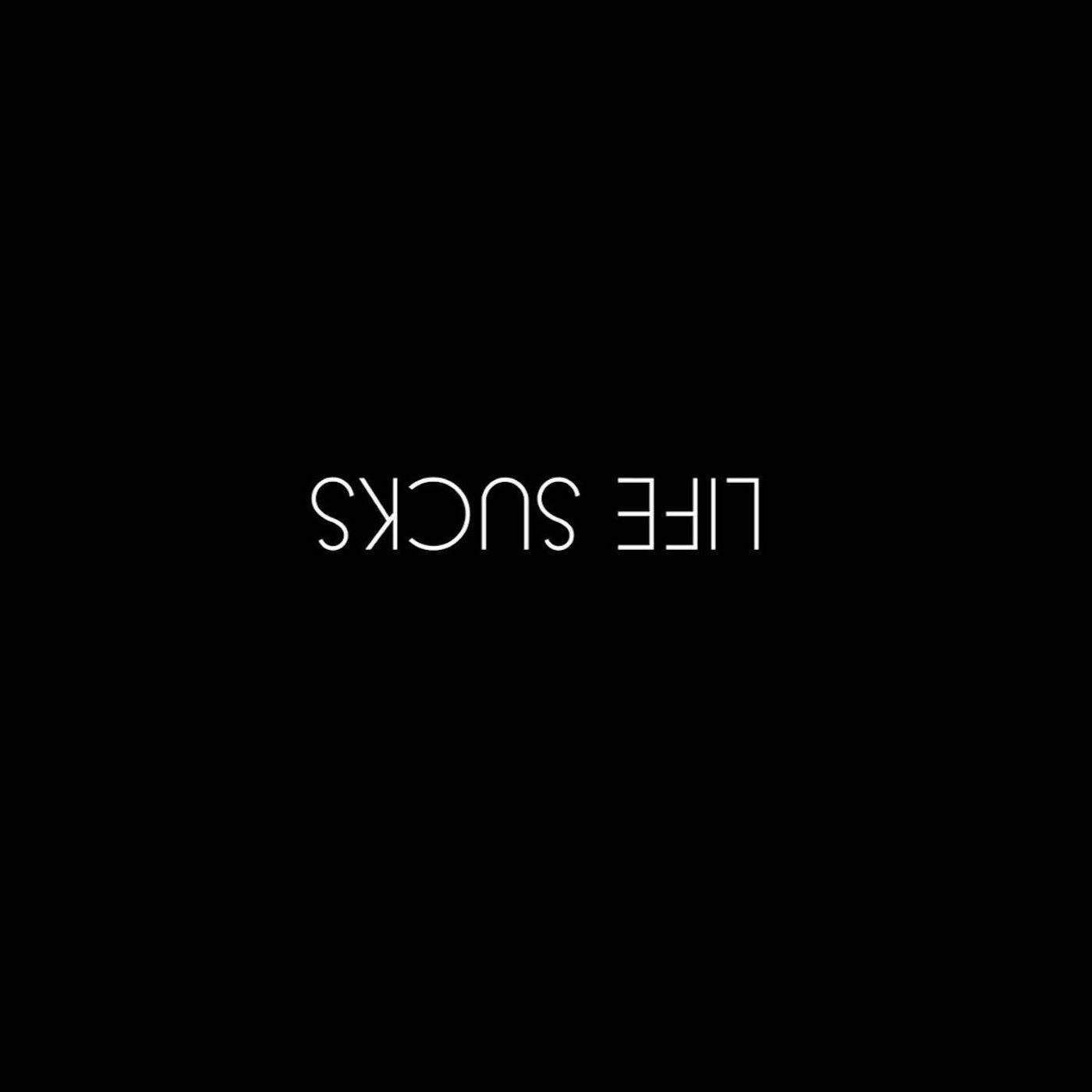 Life Sucks